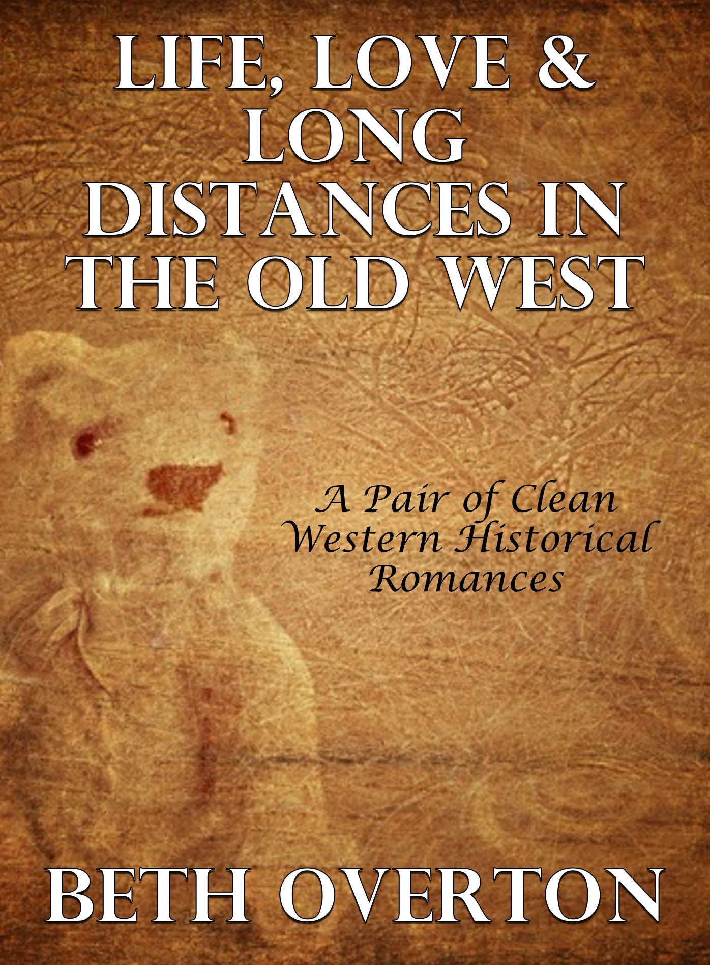 Life, Love & Long Distances In The Old West: A Pair of Clean Western Historical Romances