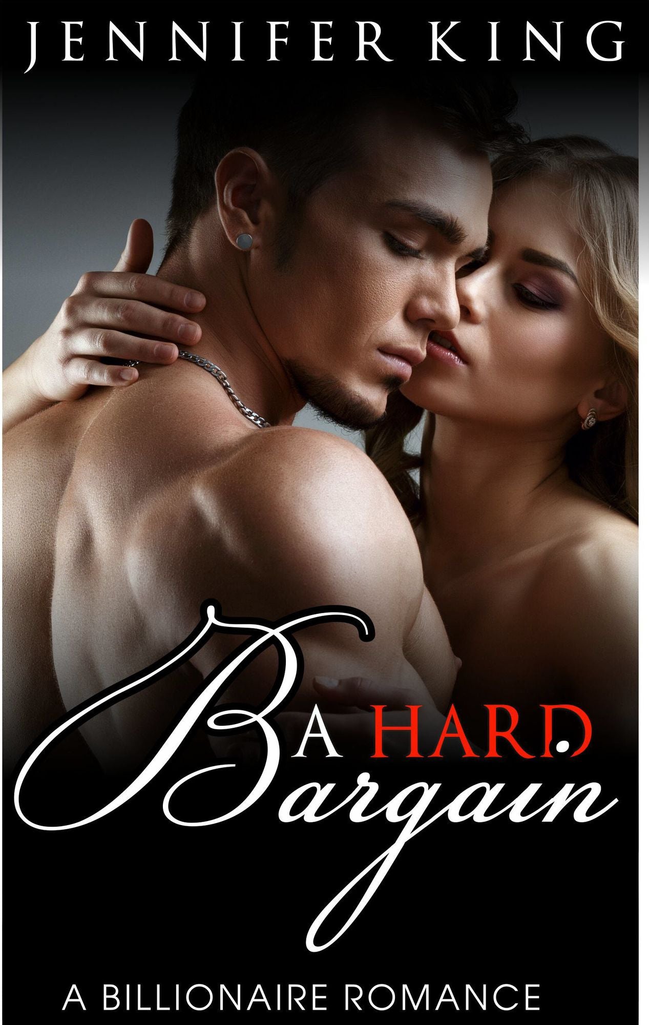 A Billionaire Romance: A Hard Bargain (BOOK 1)