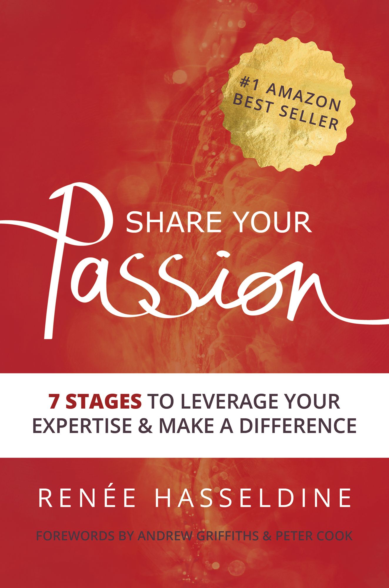Share Your Passion: 7 Stages To Leverage Your Expertise And Make A Difference