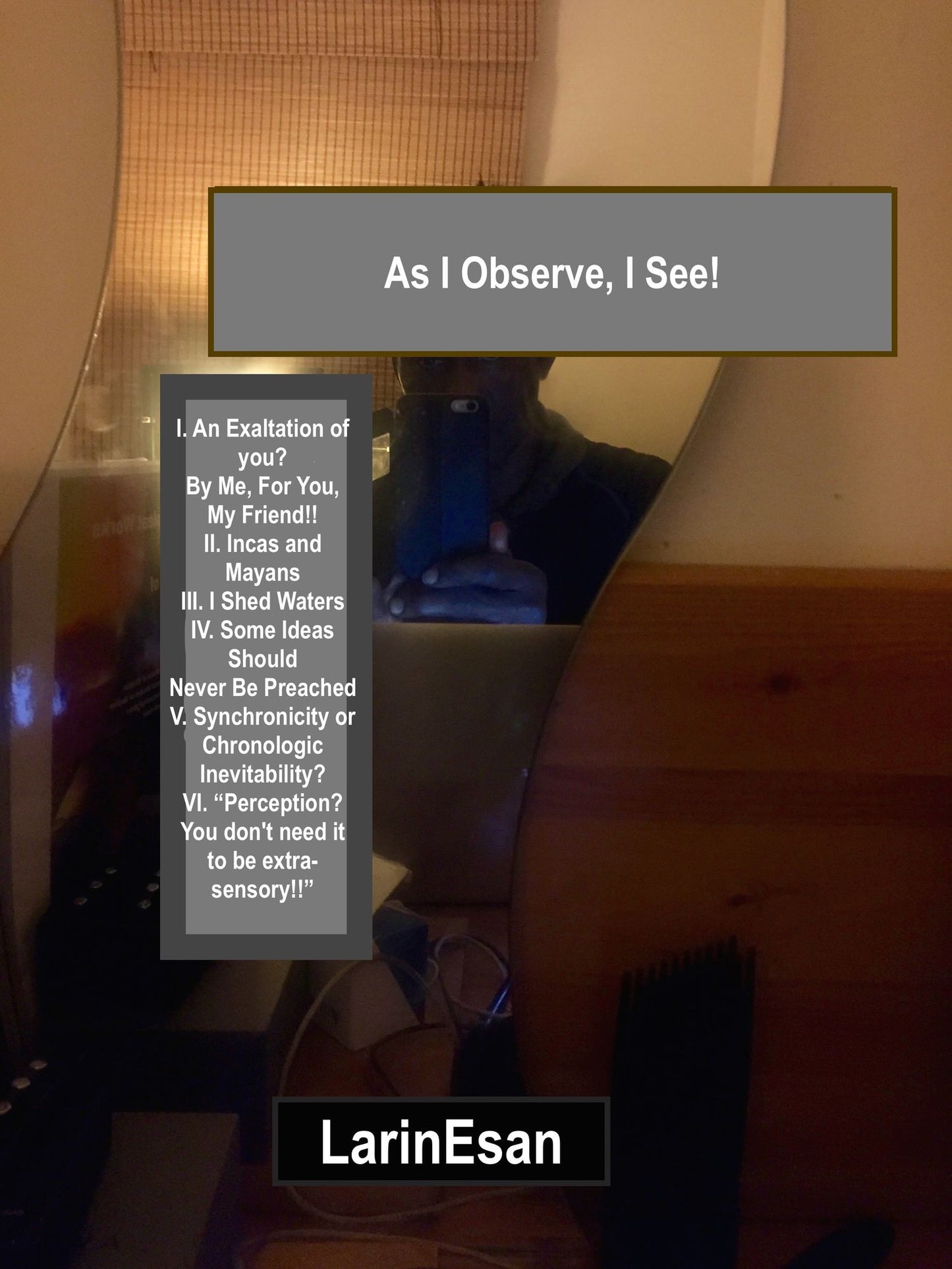 As I Observe, I See