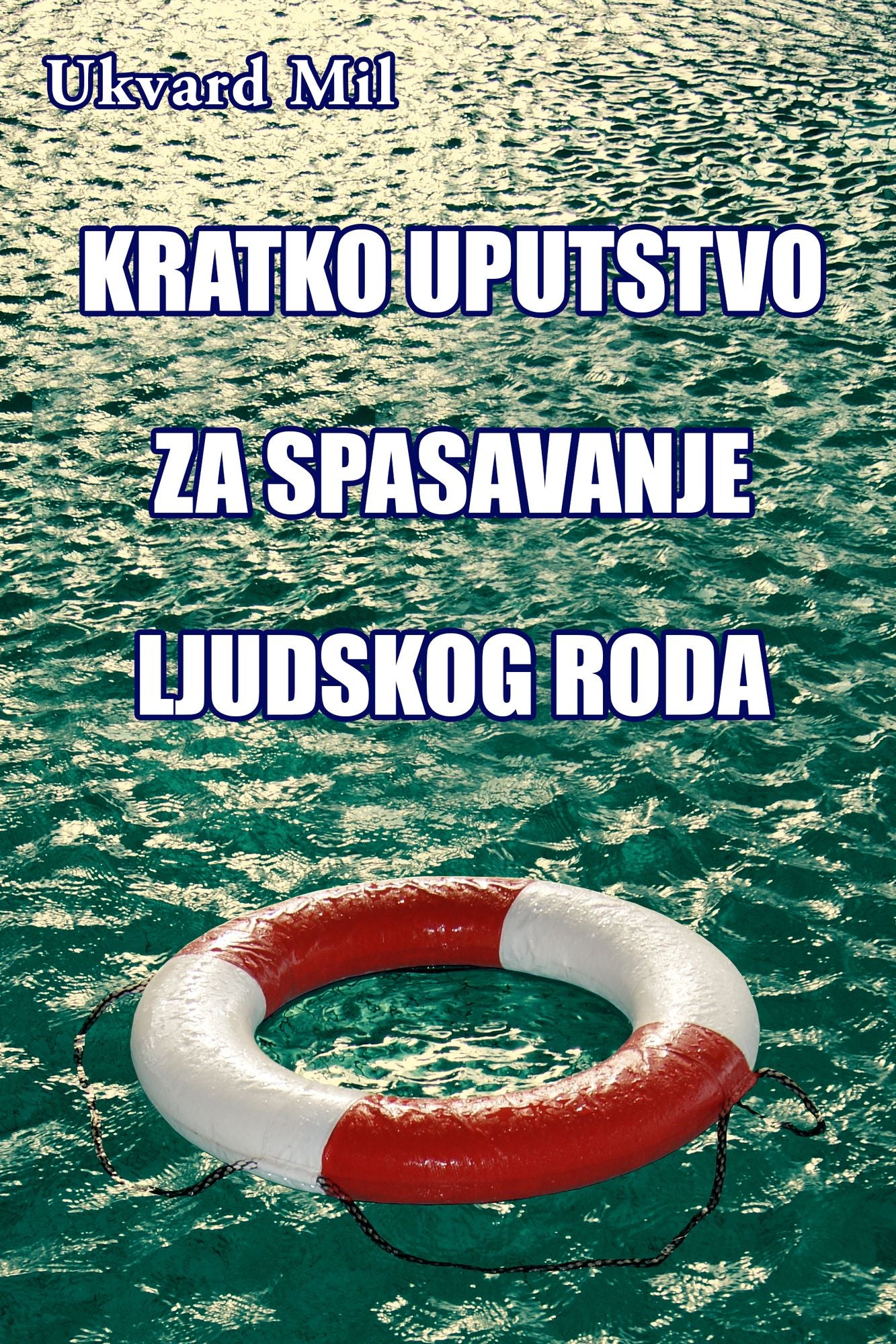 Kratko uputstvo za spasavanje ljudskog roda