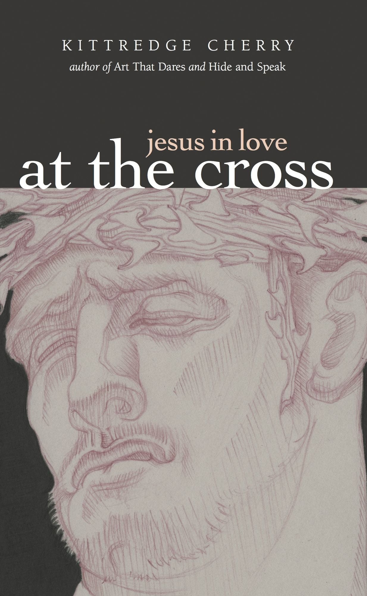 Jesus in Love: At the Cross