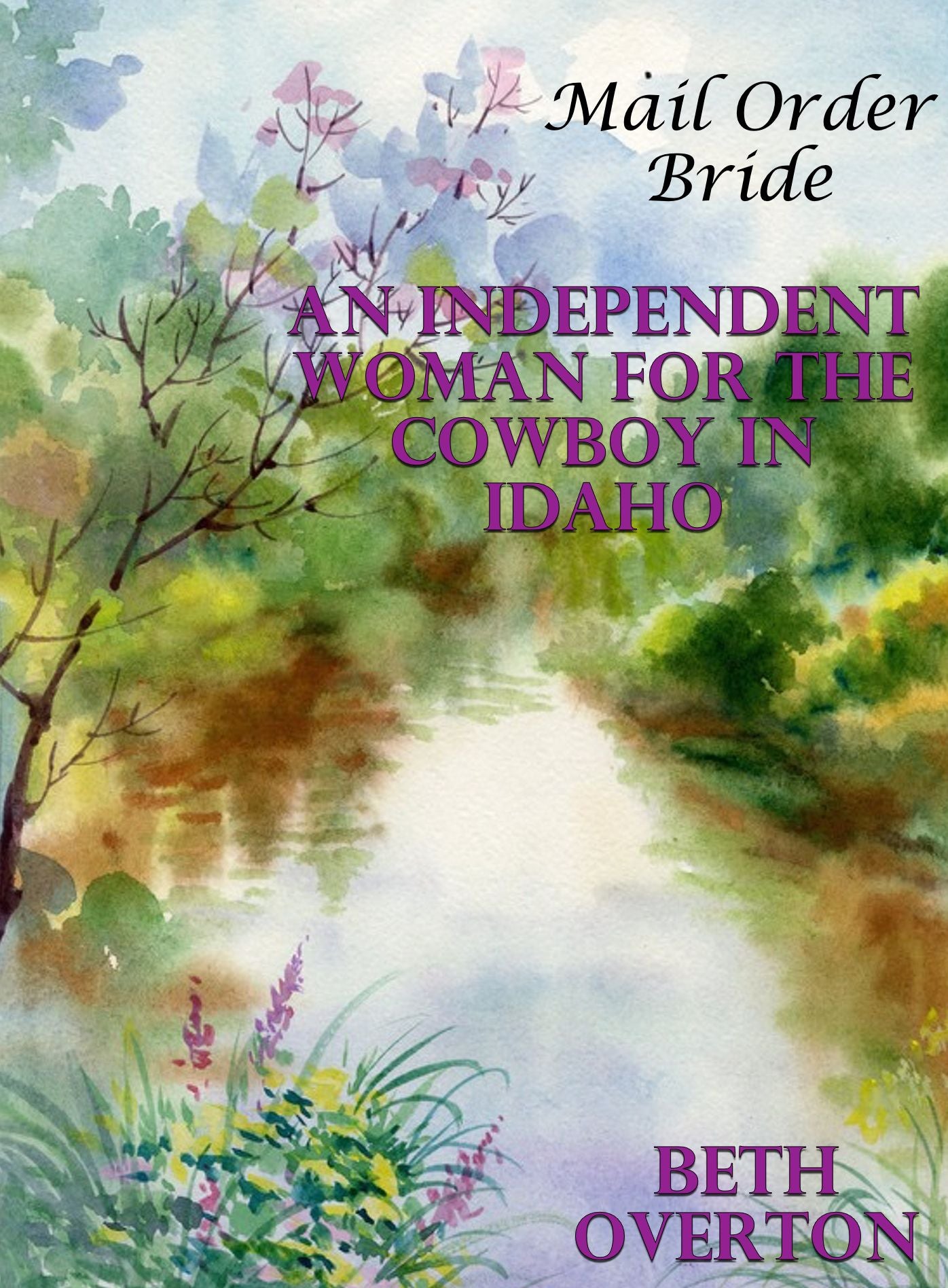 Mail Order Bride: An Independent Woman For The Cowboy In Idaho