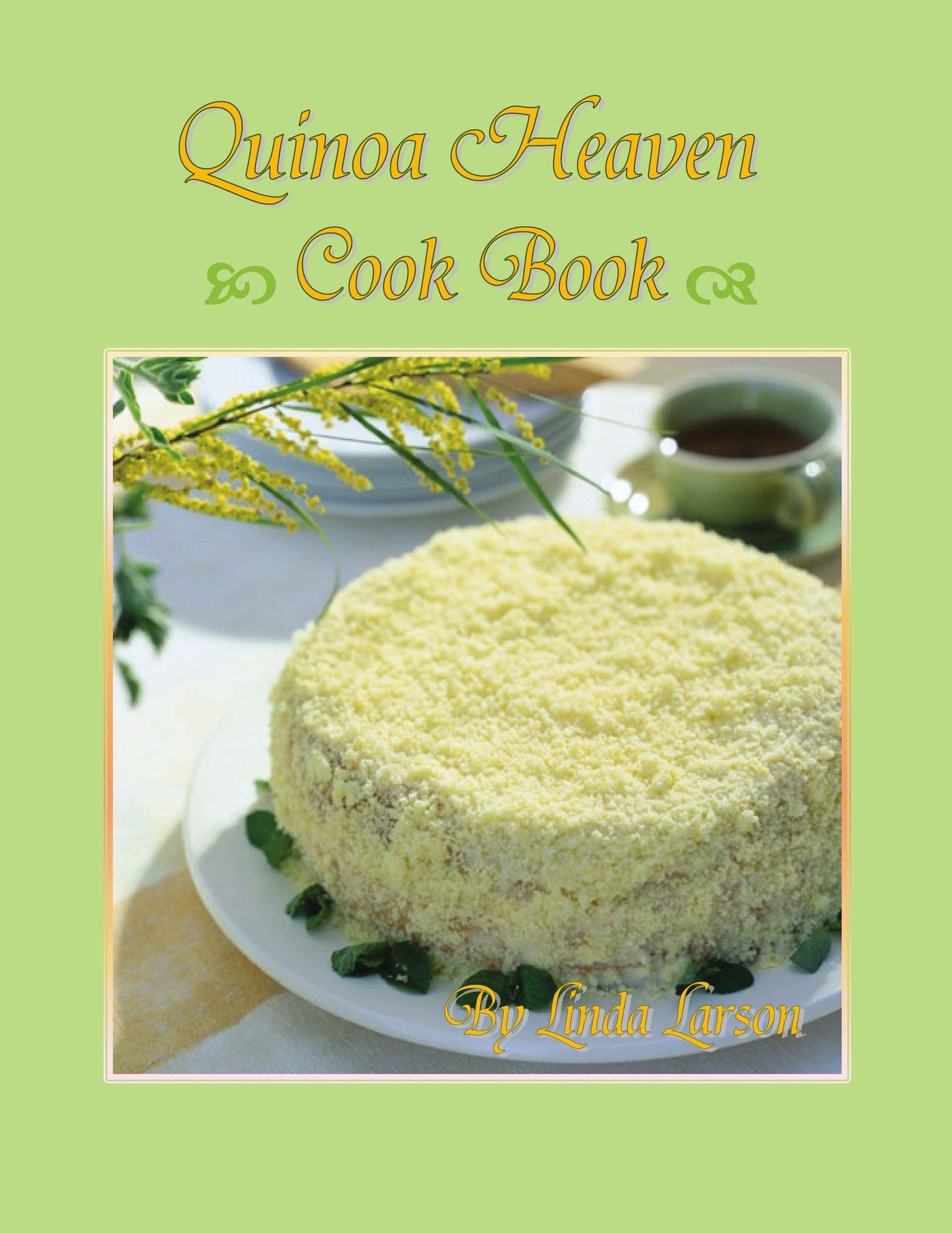 Quinoa Heaven Cook Book