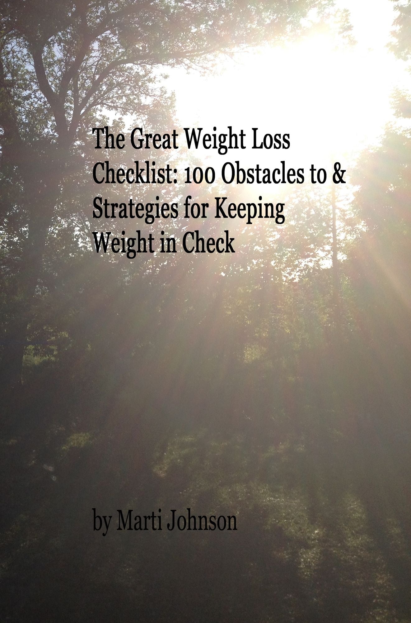 The Great Weight Loss Checklist: 100 Obstacles To and Strategies for Keeping Weight in Check