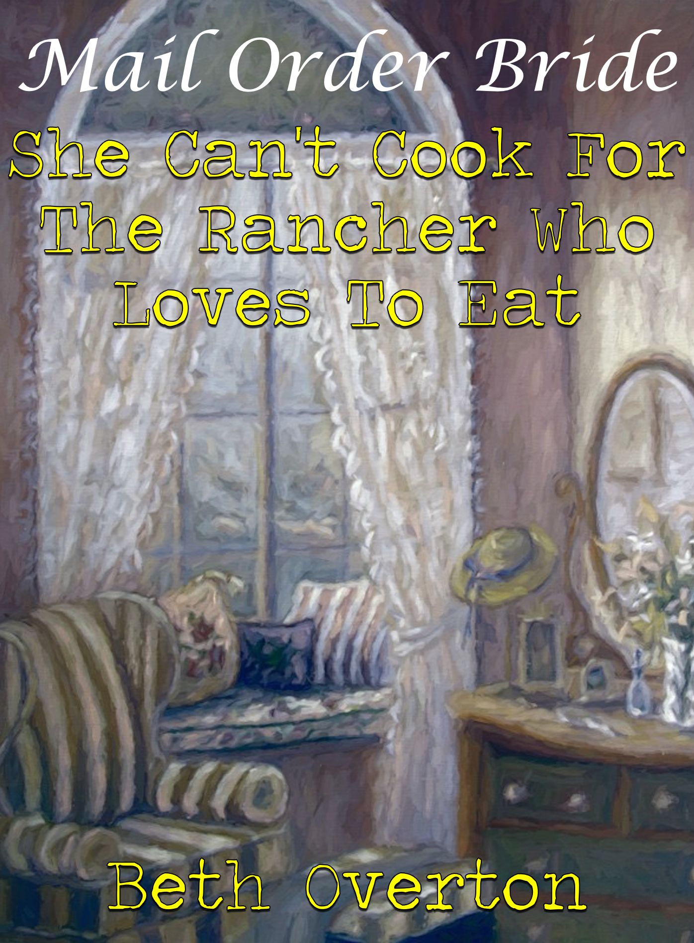 Mail Order Bride: She Can't Cook For The Rancher Who Loves To Eat