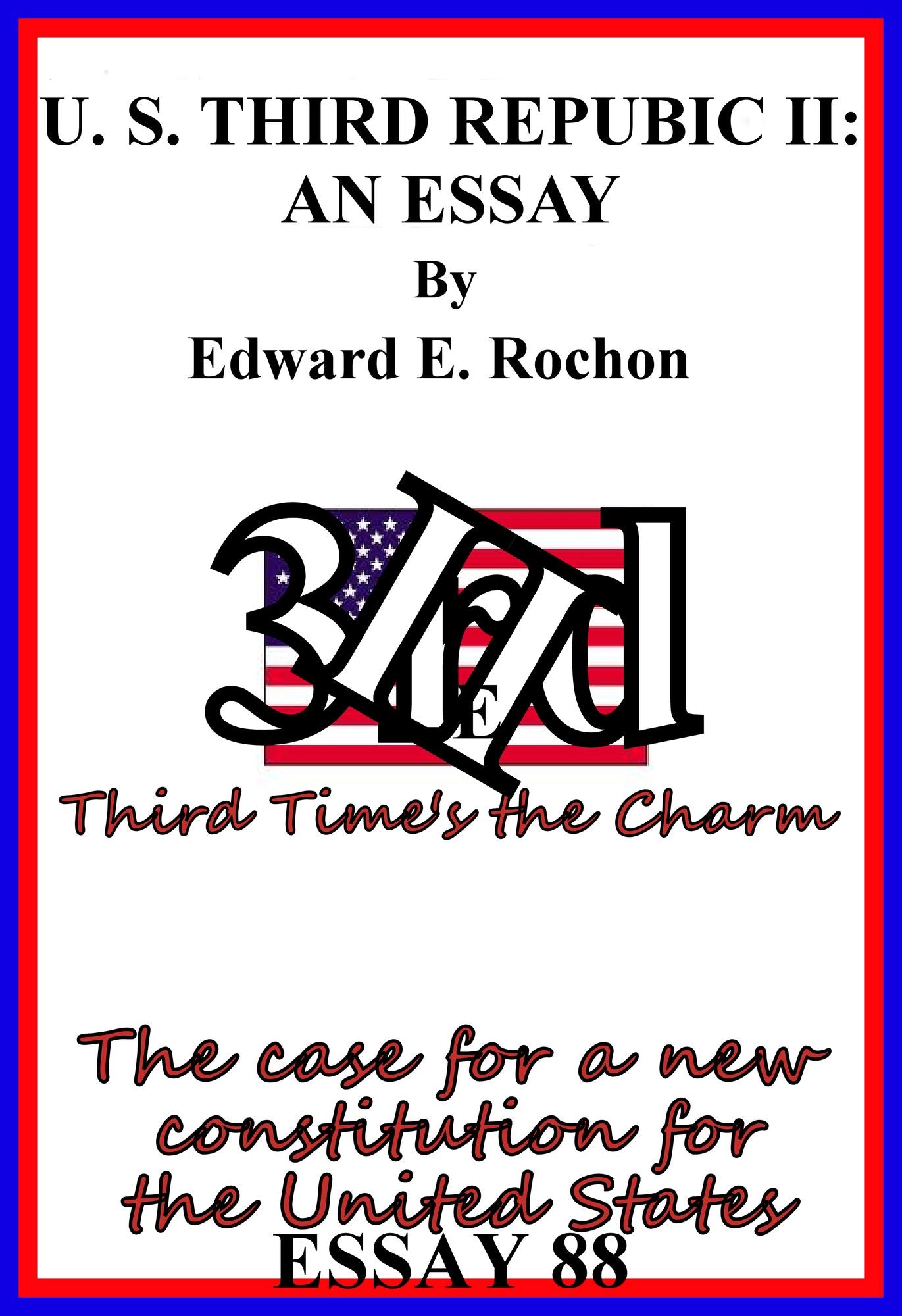 U. S. Third Republic II: An Essay