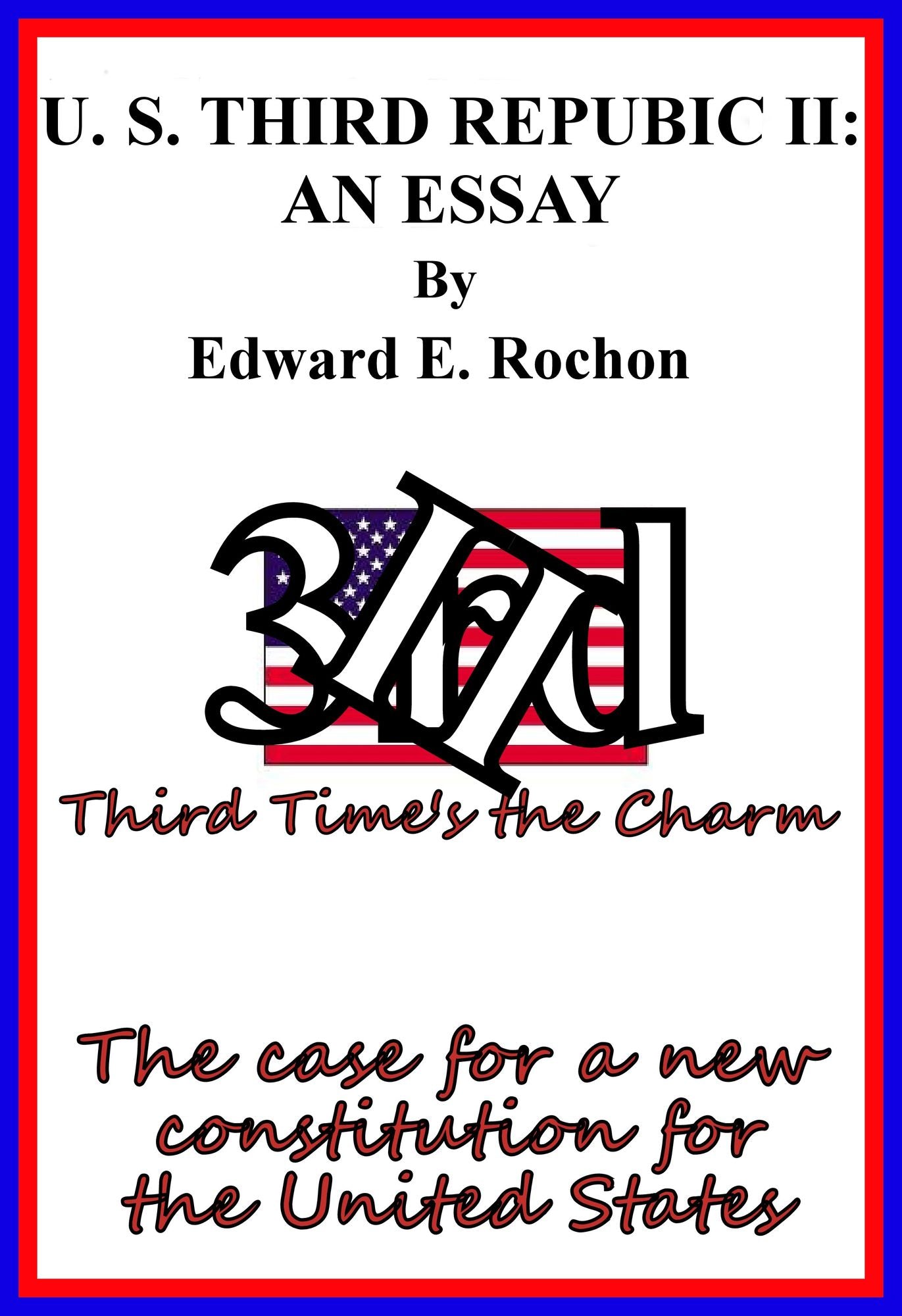 U. S. Third Republic II: An Essay