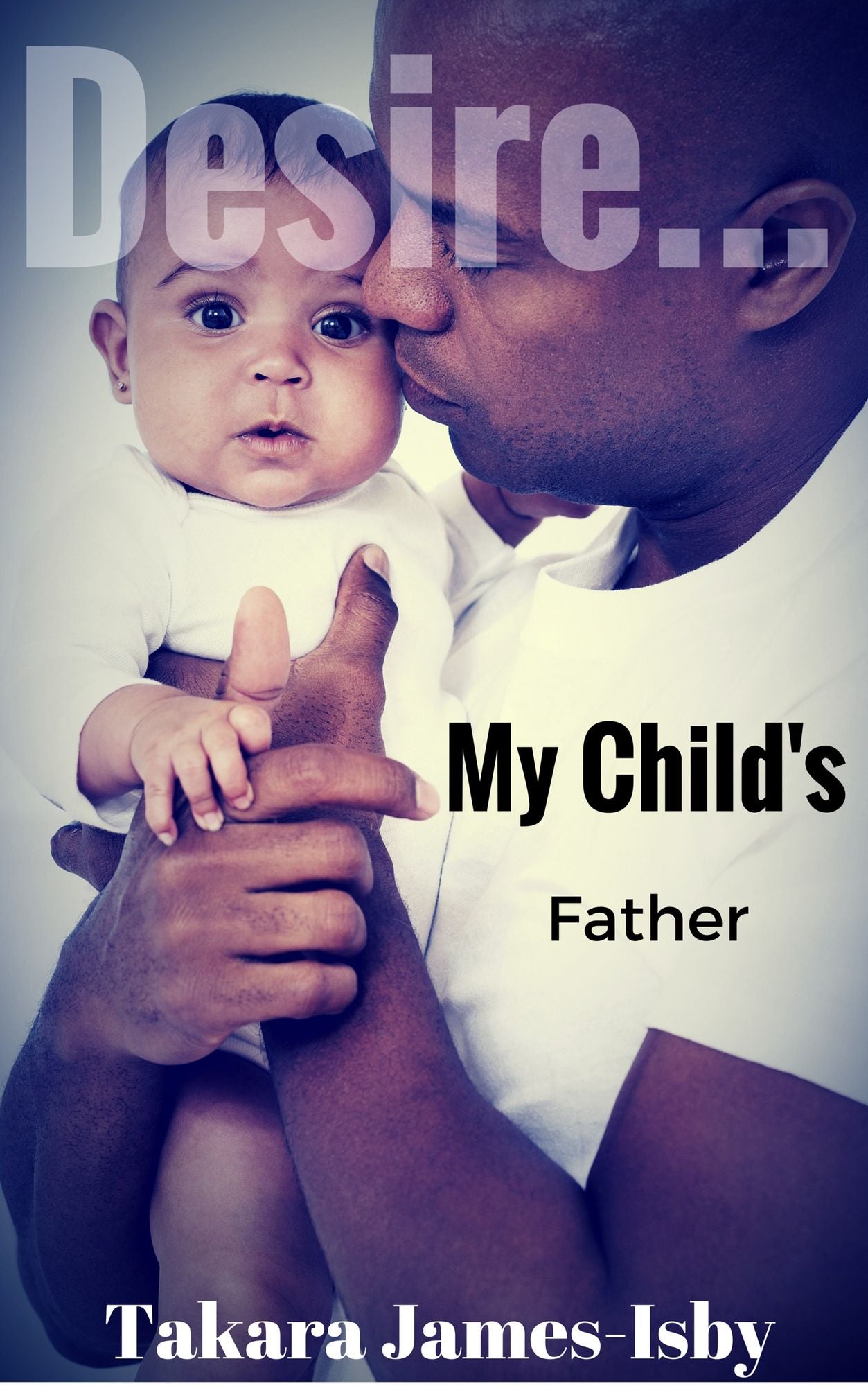 Desire...My Child's Father
