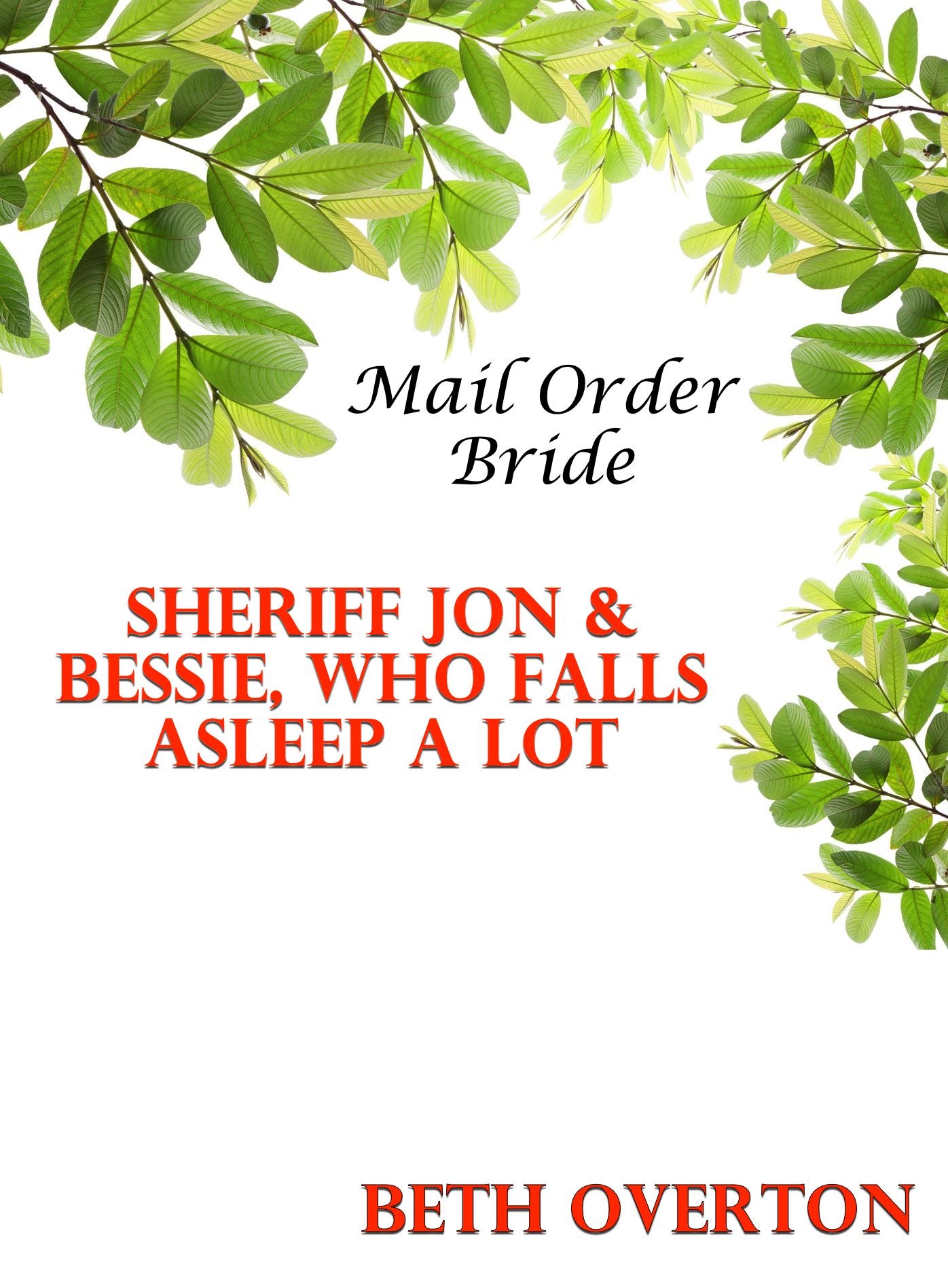 Mail Order Bride: Sheriff Jon & Bessie, Who Falls Asleep A Lot
