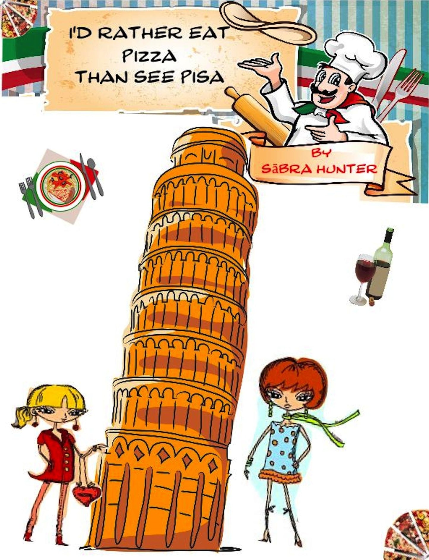 I'd Rather Eat Pizza Than See Pisa