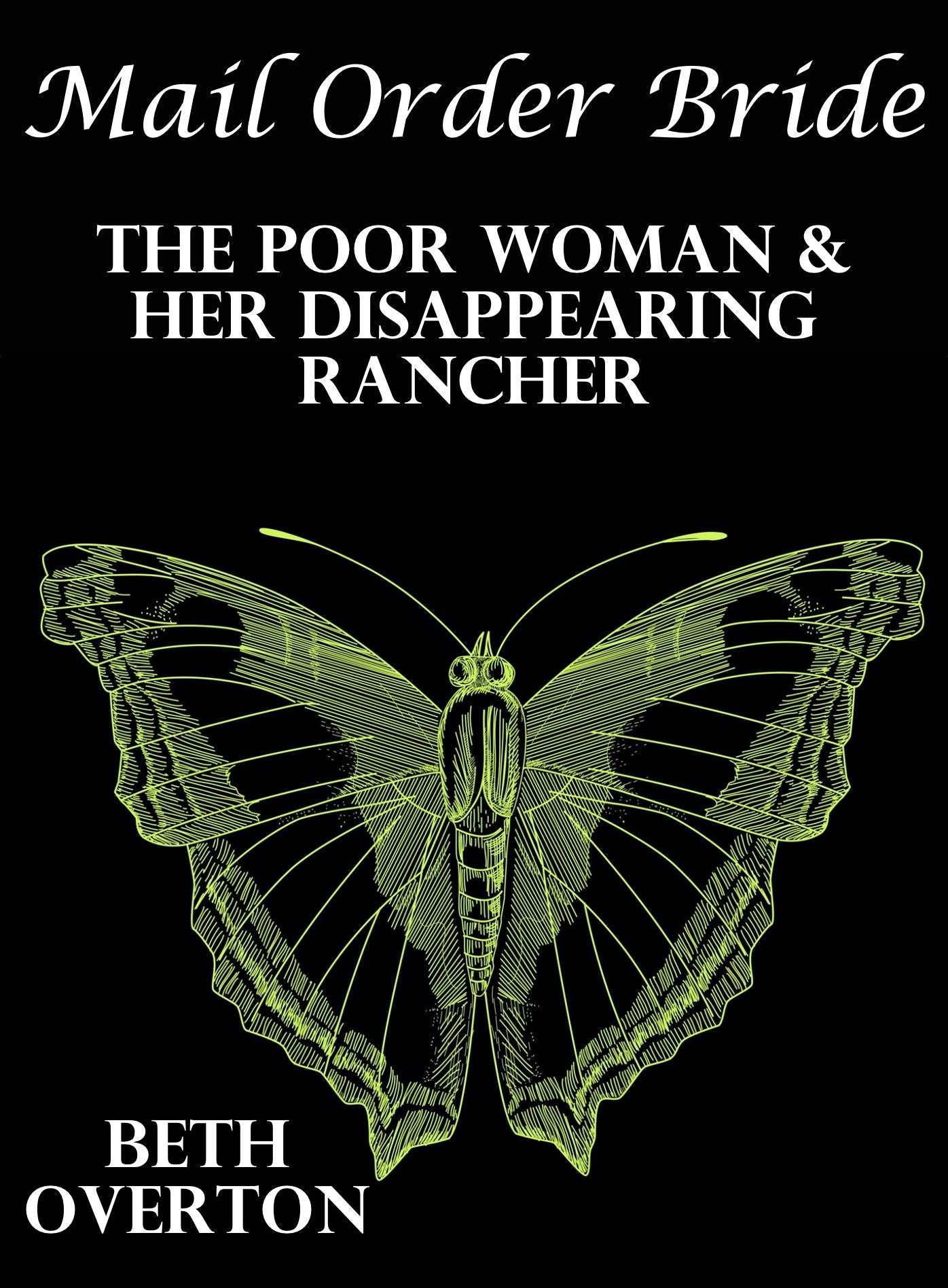 Mail Order Bride: The Poor Woman & Her Disappearing Rancher