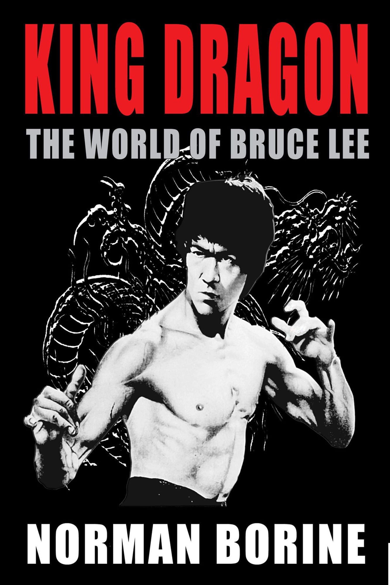 King Dragon: The World of Bruce Lee