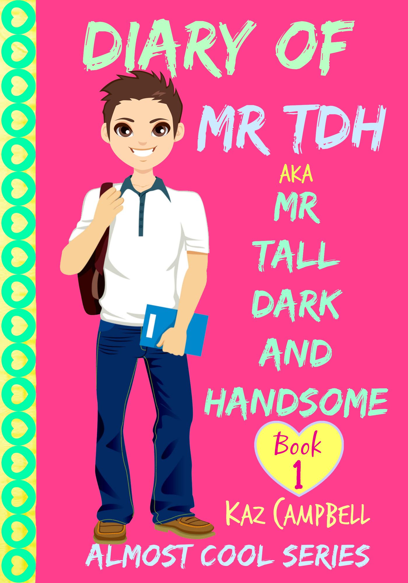 Diary of Mr. TDH AKA Mr. Tall, Dark and Handsome: Book 1