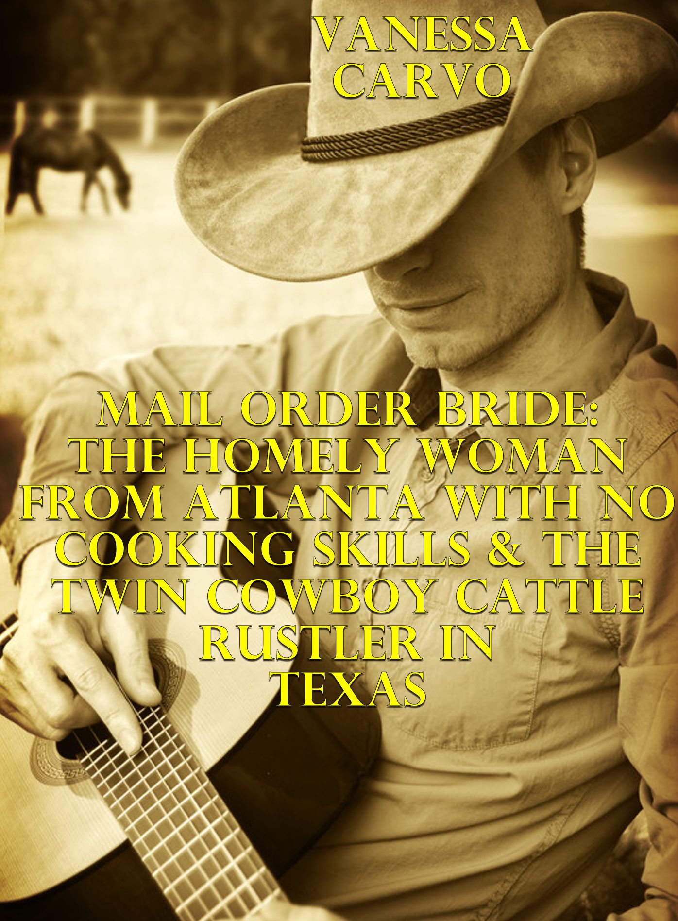 Mail Order Bride: The Homely Woman From Atlanta With No Cooking Skills & The Twin Cowboy Cattle Rustler In Texas