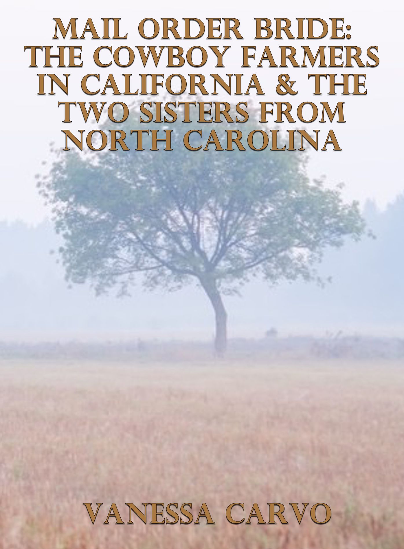 Mail Order Bride: The Cowboy Farmers In California & The Two Sisters From North Carolina