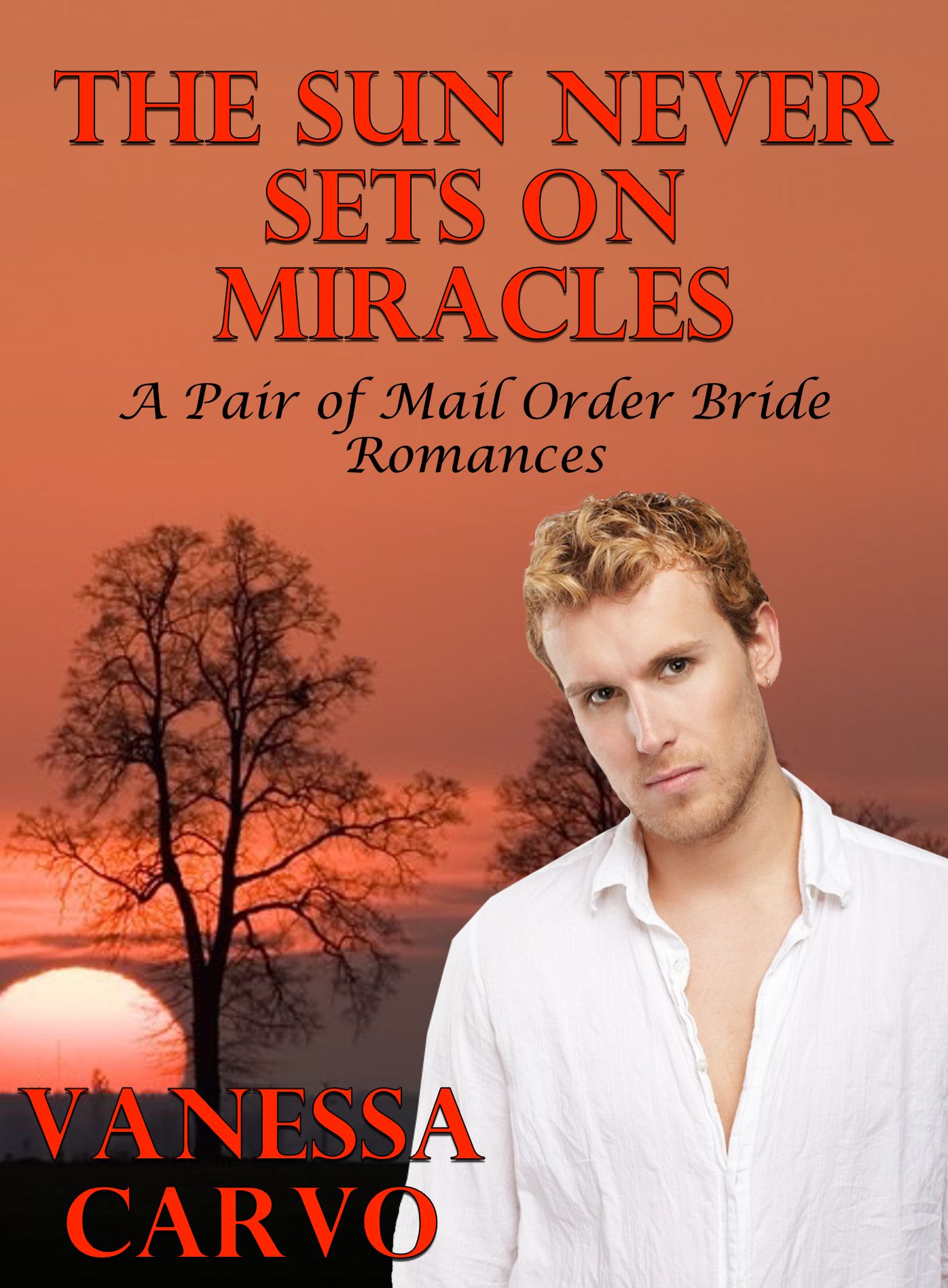 The Sun Never Sets On Miracles (A Pair of Mail Order Bride Romances)