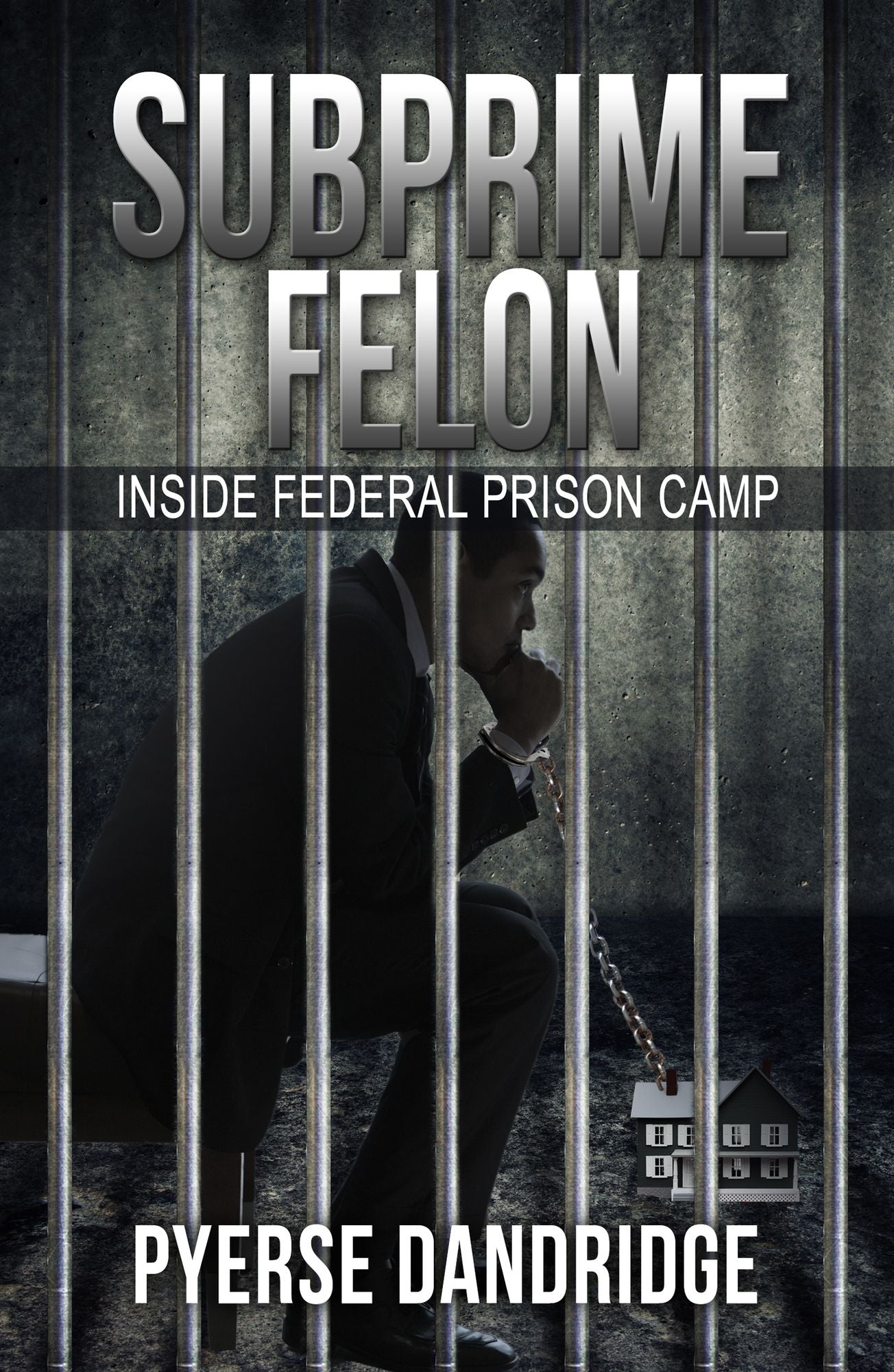 Subprime Felon: Inside Federal Prison Camp