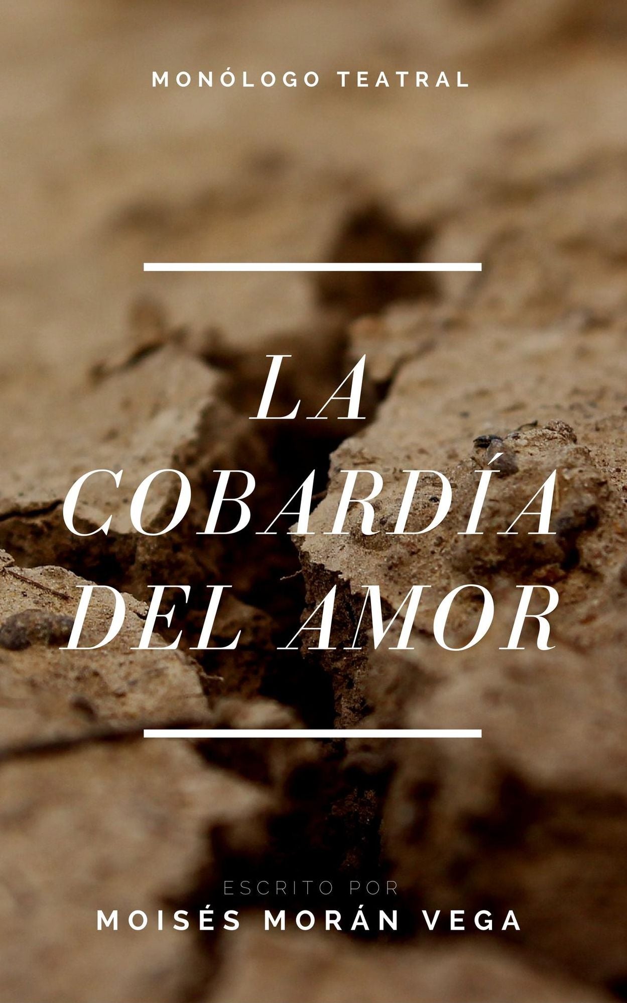 La cobardía del amor. Monólogo teatral