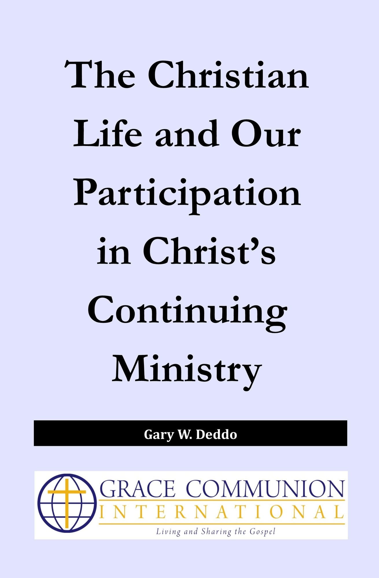The Christian Life and Our Participation in Christ's Continuing Ministry