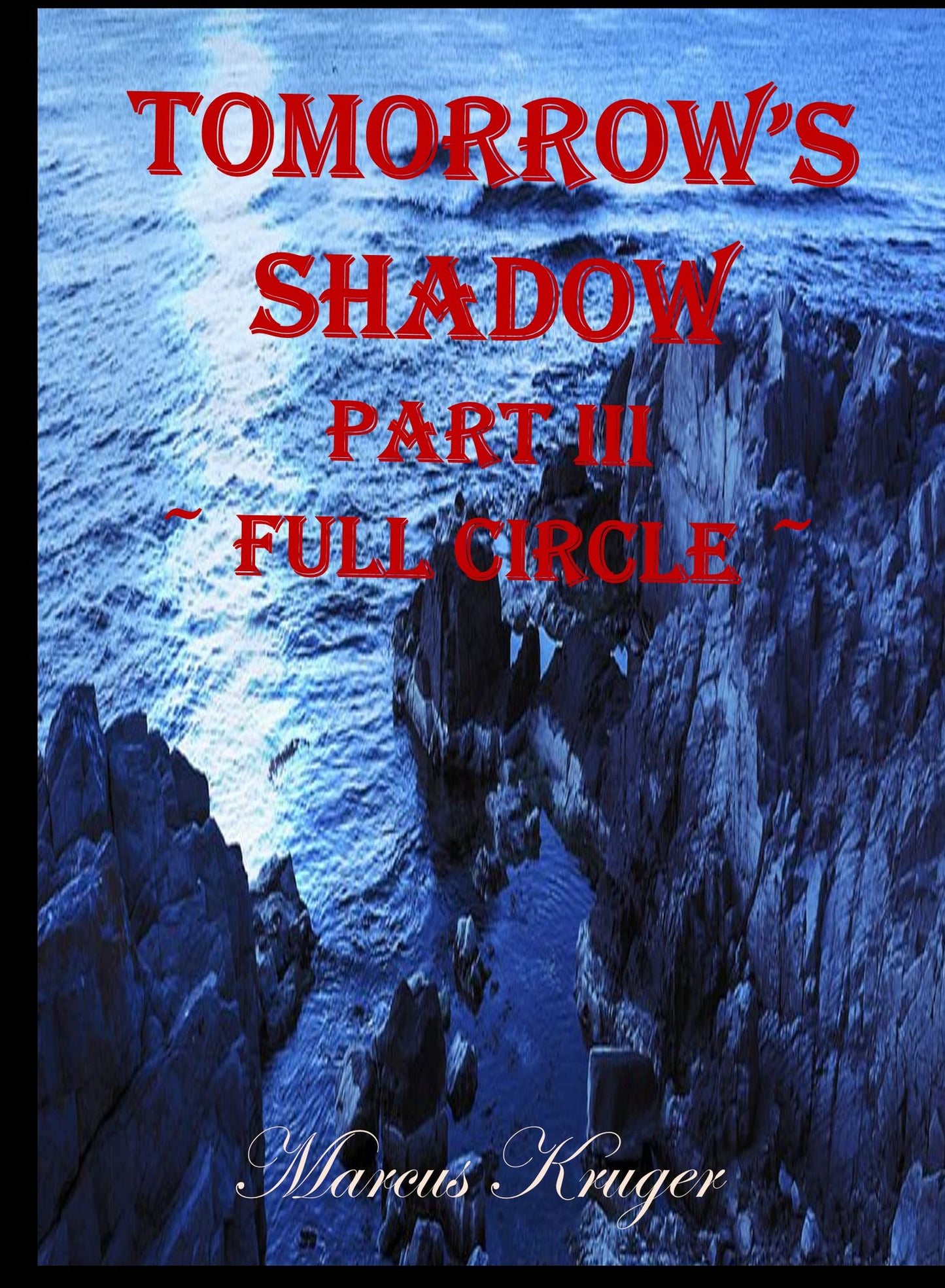 Tomorrow's Shadow: Part III - Full Circle