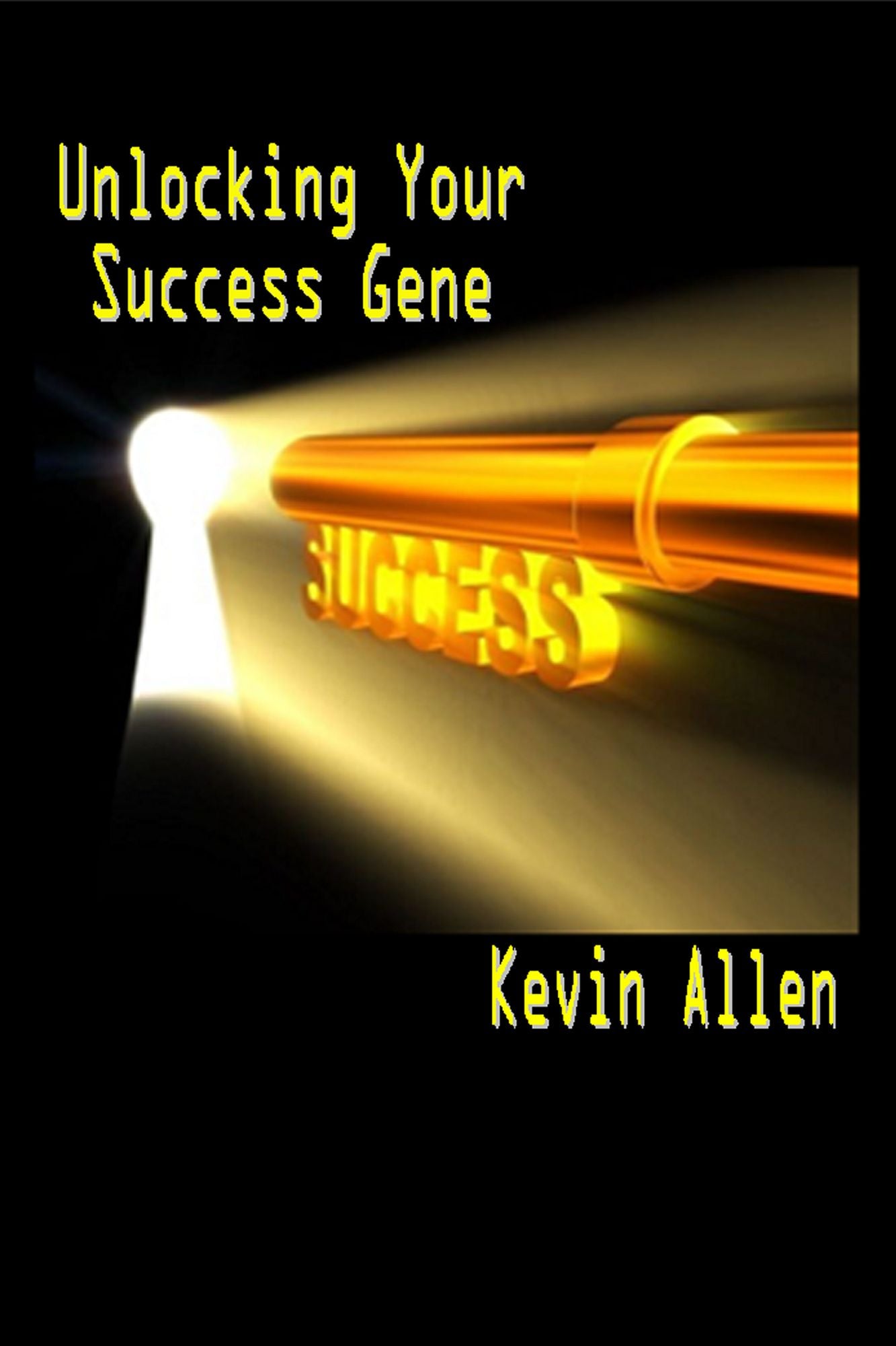 Unlocking Your Success Gene: Revised Edition