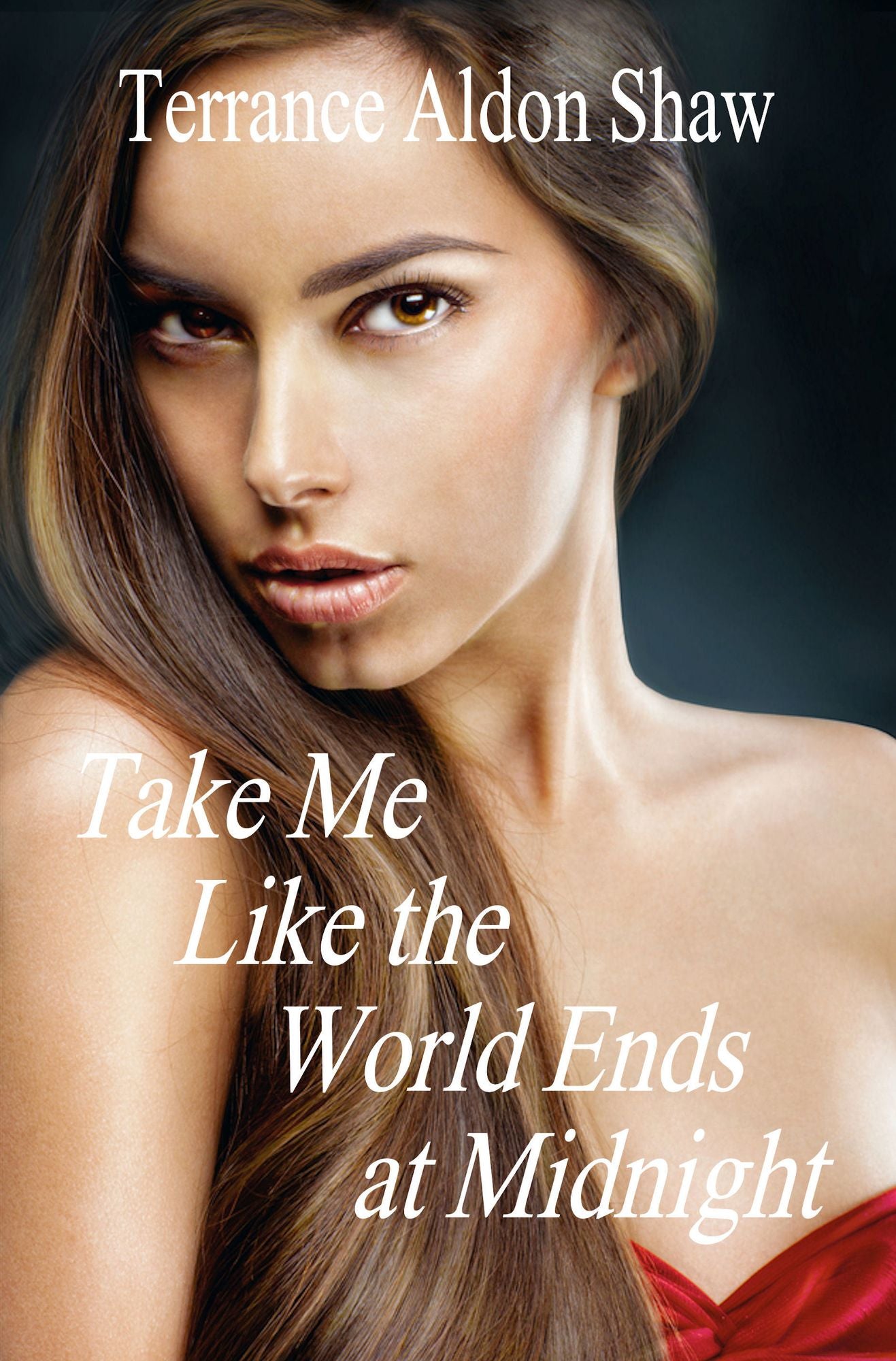 Take Me Like the World Ends at Midnight