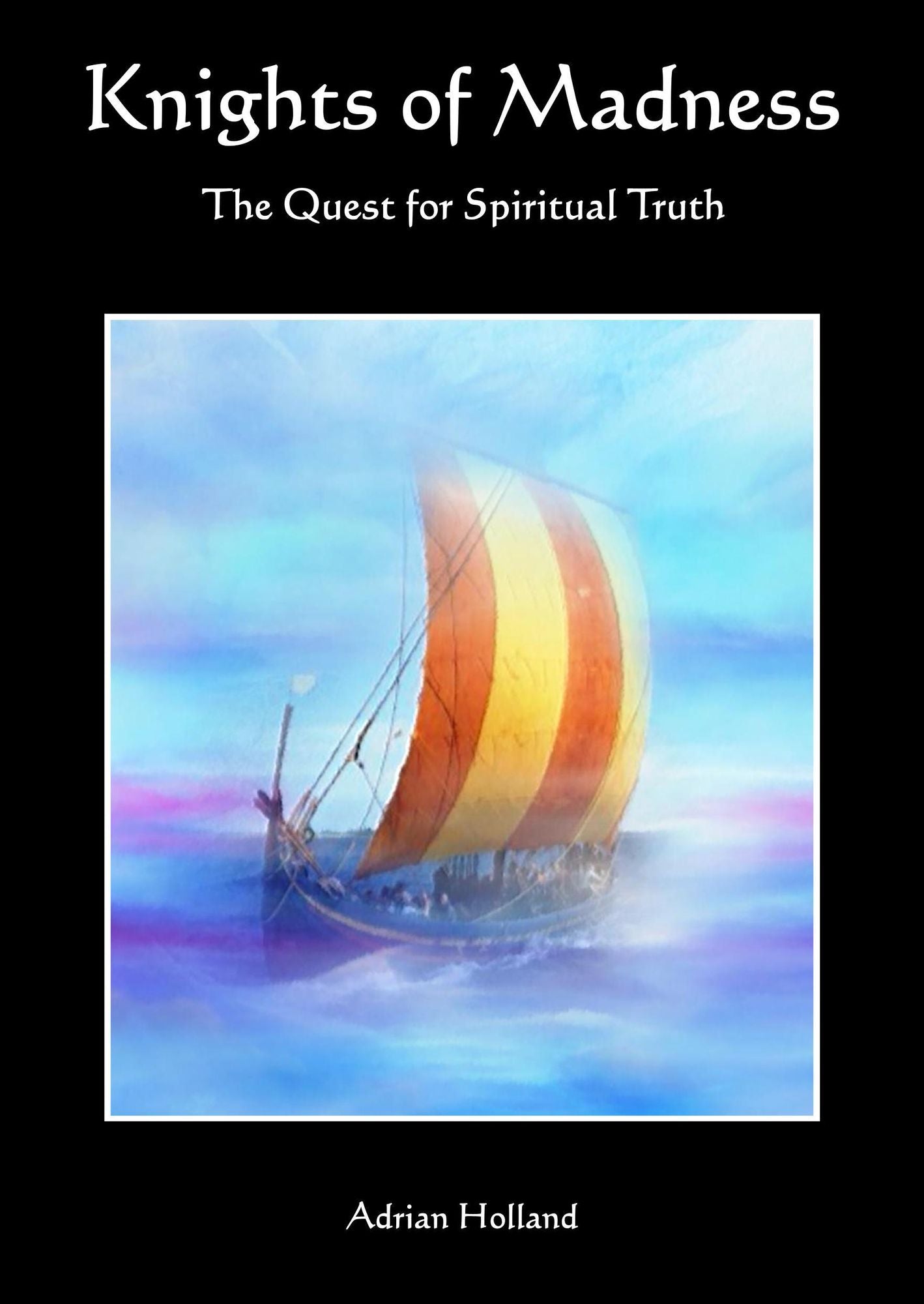 Knights of Madness: The Quest for Spiritual Truth