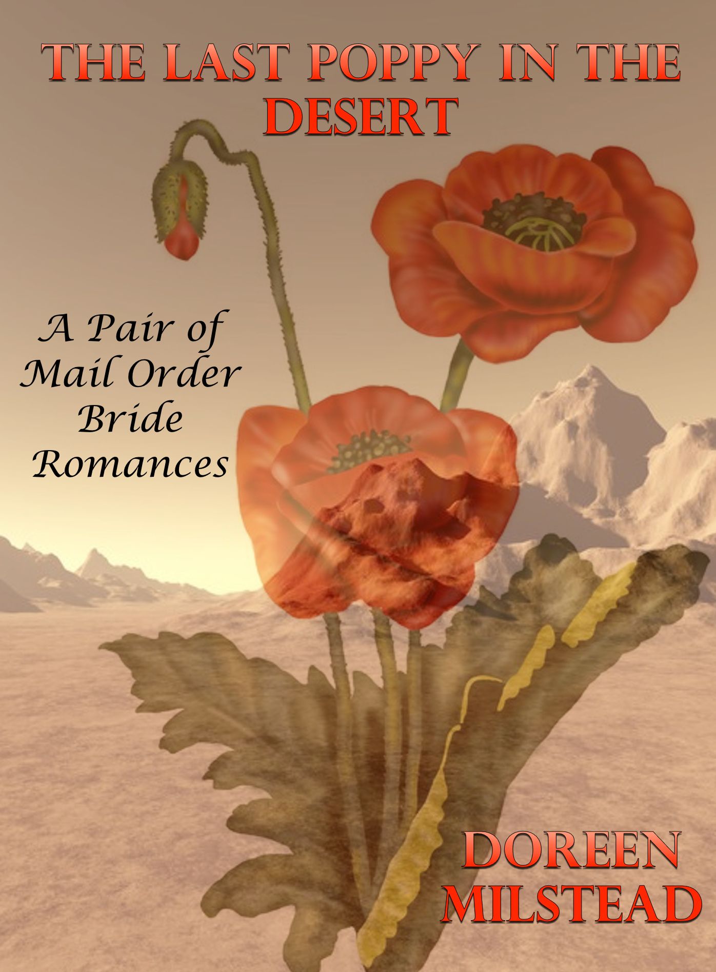 The Last Poppy In The Desert (A Pair of Mail Order Bride Romances)