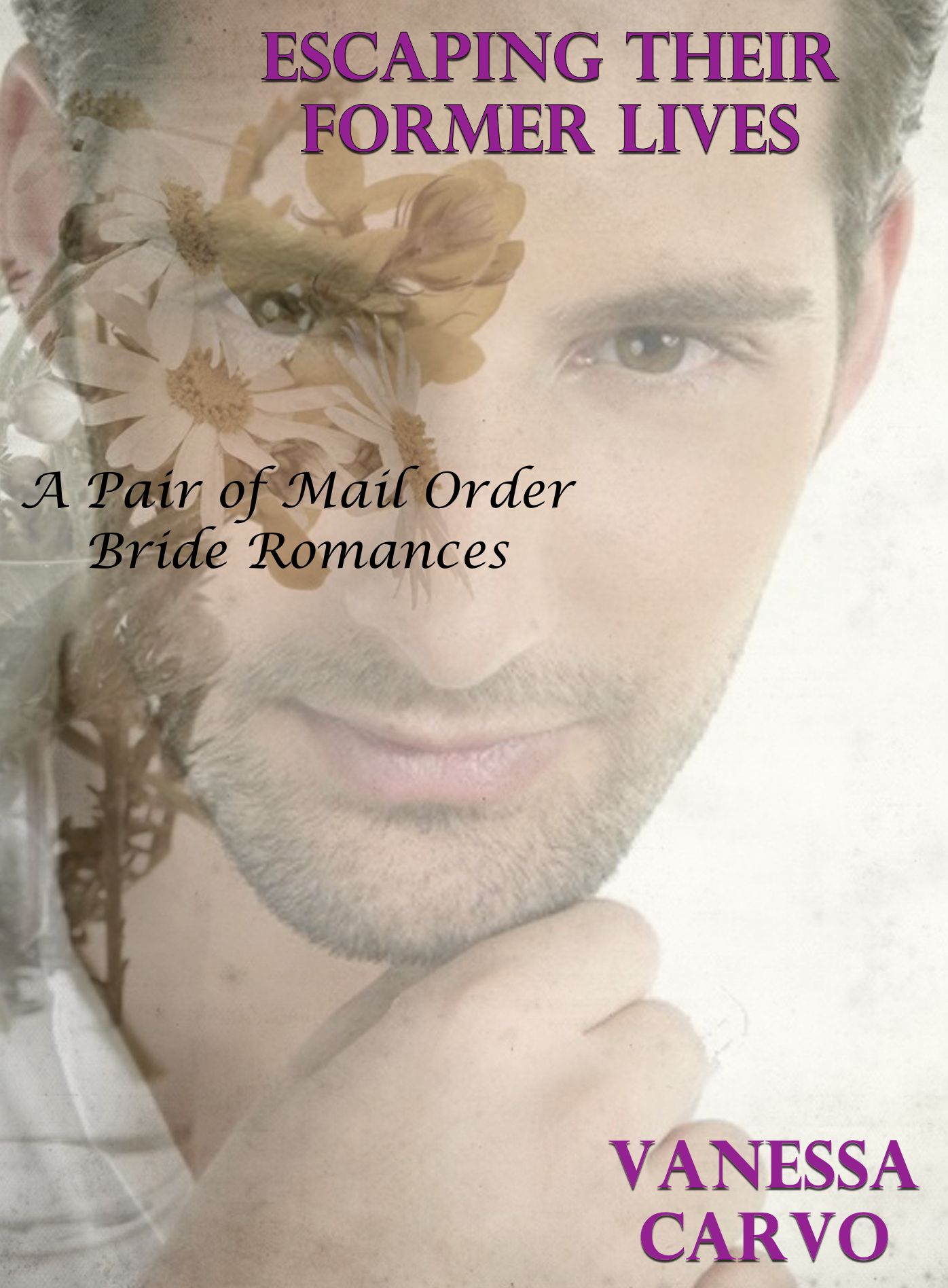 Escaping Their Former Lives (A Pair of Mail Order Bride Romances)