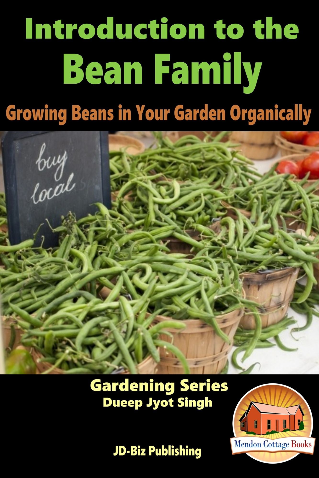 Introduction to the Bean Family: Growing Beans in Your Garden Organically