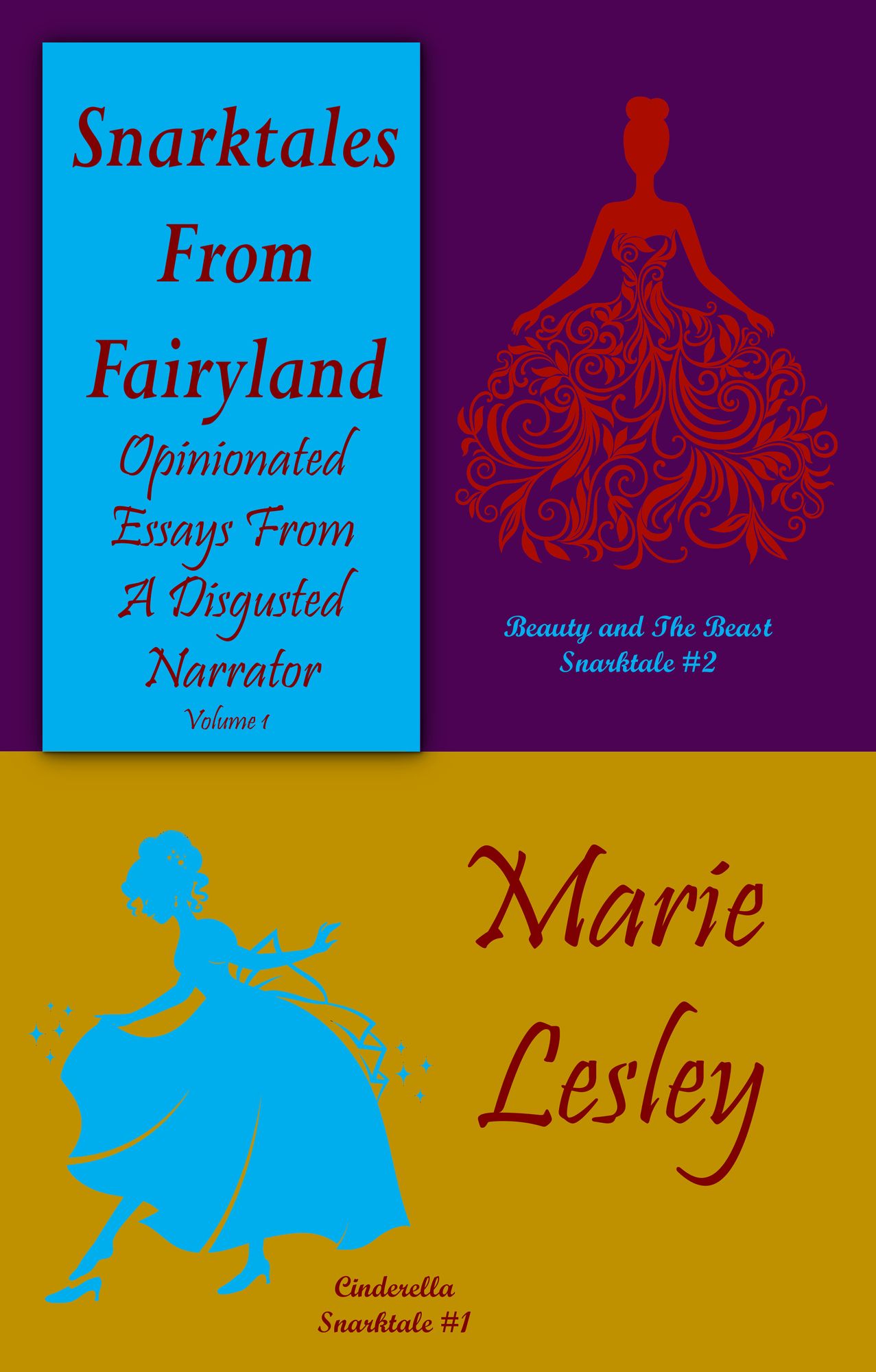Snarktales From Fairyland: Opinionated Essays From a Disgruntled Narrator (Collection 1)