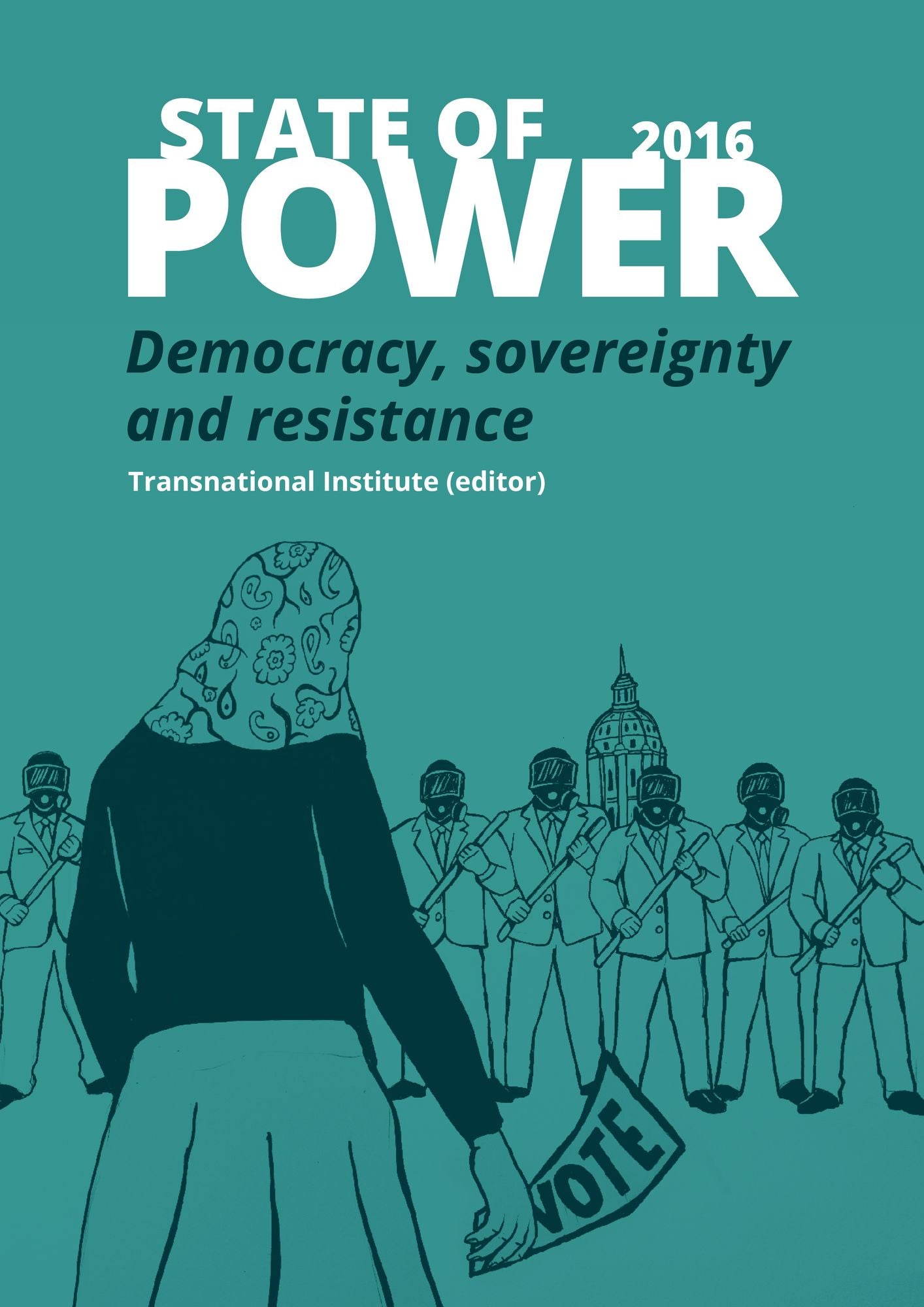 State of Power 2016: Democracy, sovereignty and resistance