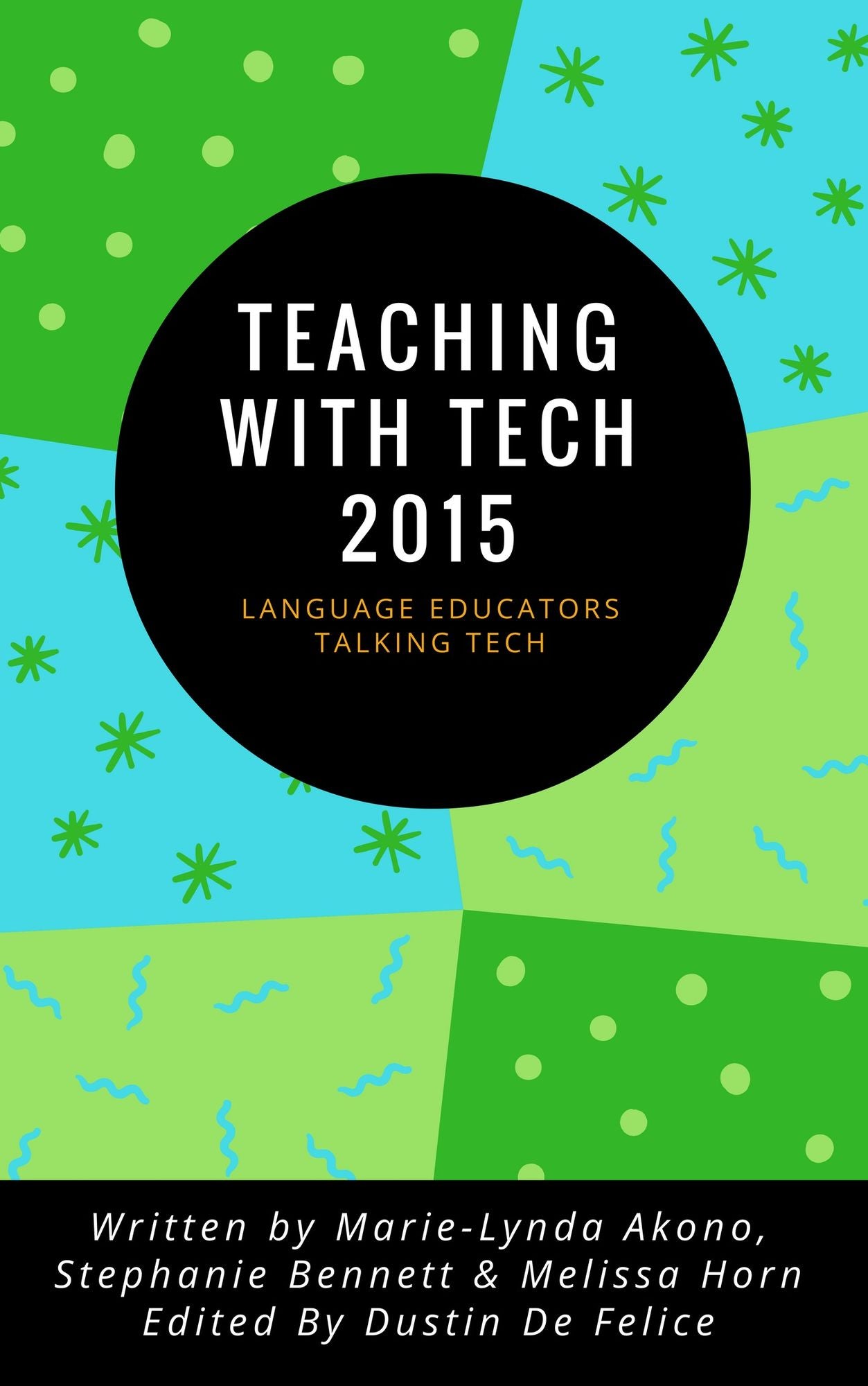 Teaching with Tech 2015: Language Educators Talking Tech