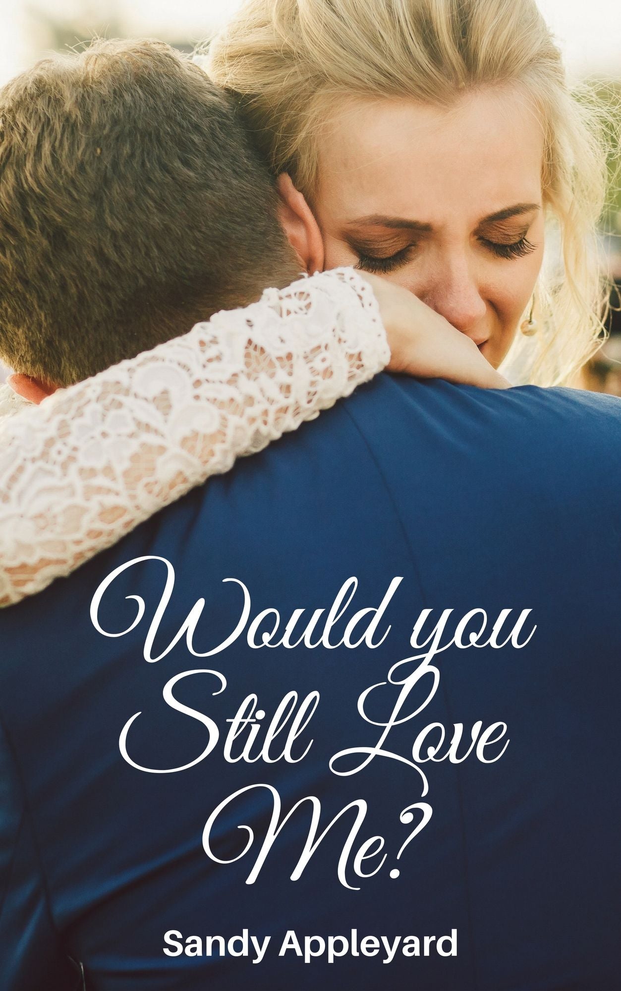 Would You Still Love Me?
