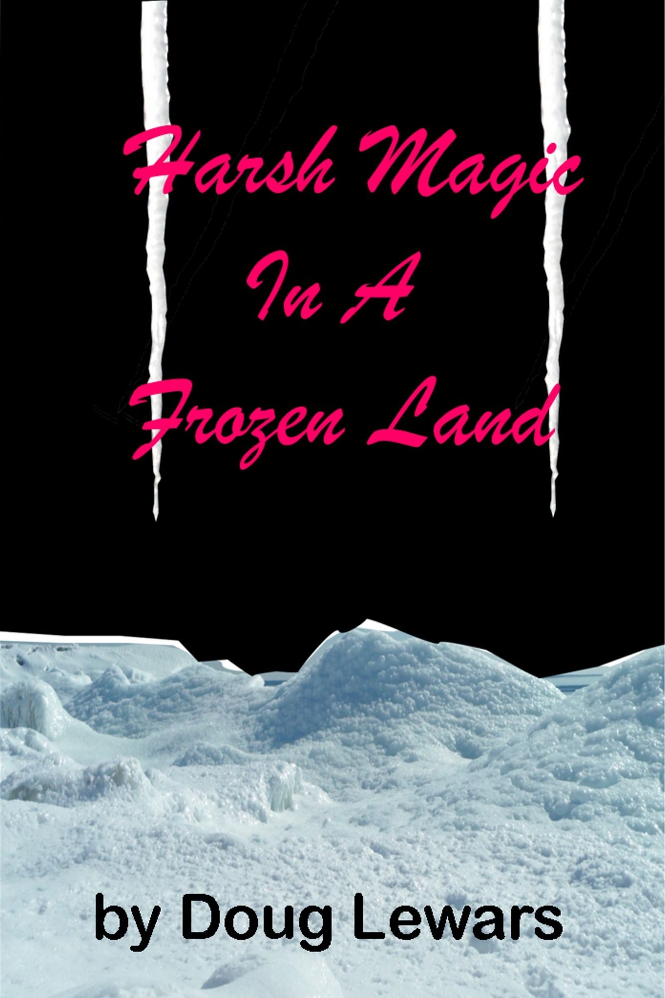 Harsh Magic in a Frozen Land