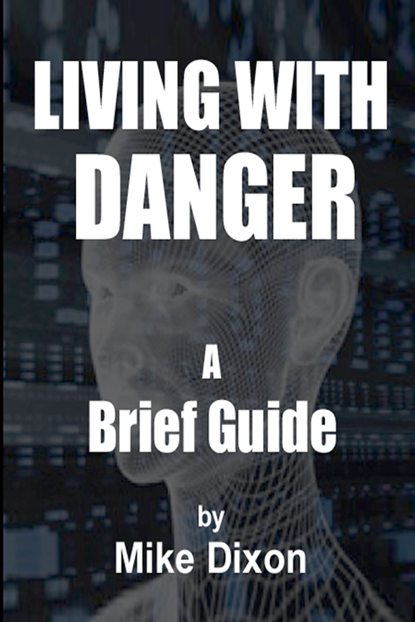A Brief GuideTo Living With Danger