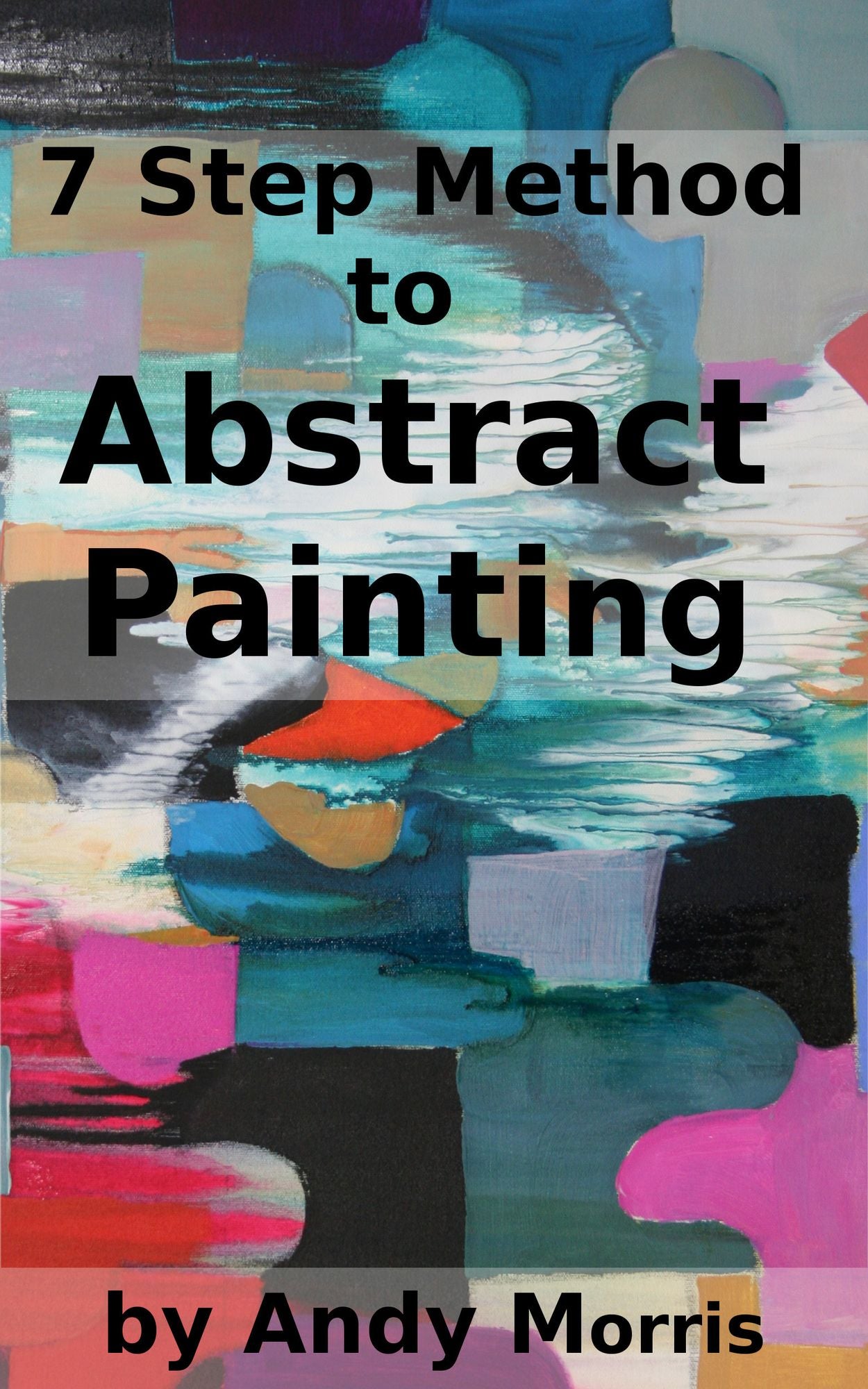 7 Step Method to Abstract Painting