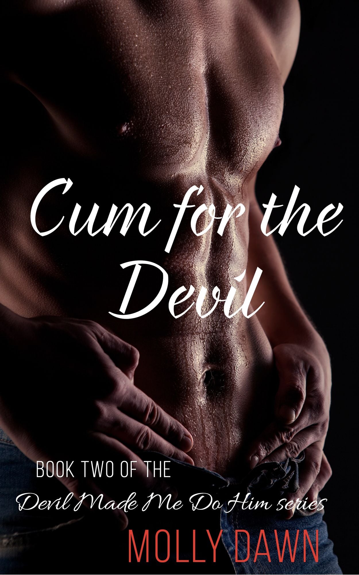 Cum for the Devil: Book Two of the Devil Made Me Do Him series