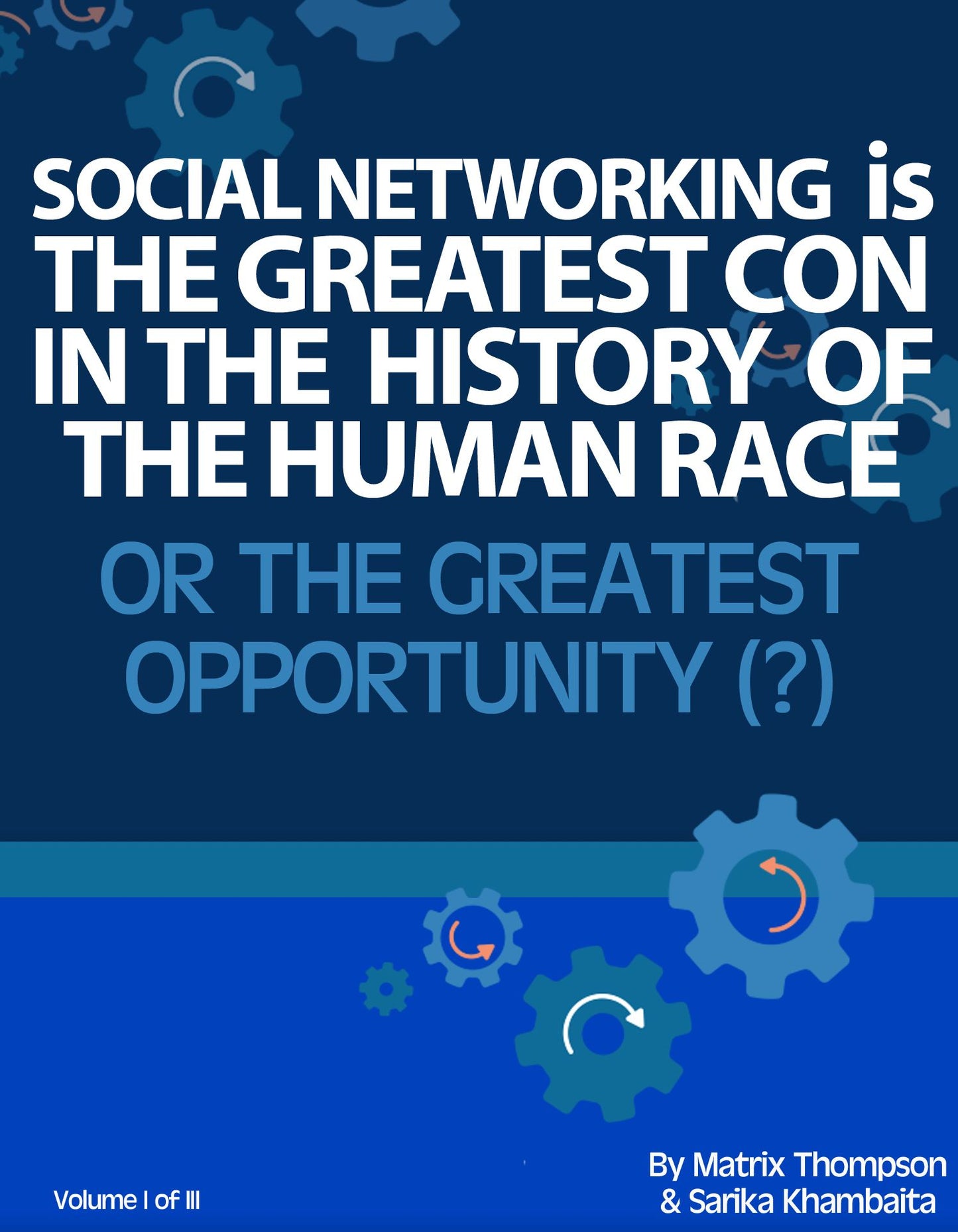 Social Networking Is The Greatest Con In History Or The Greatest Opportunity