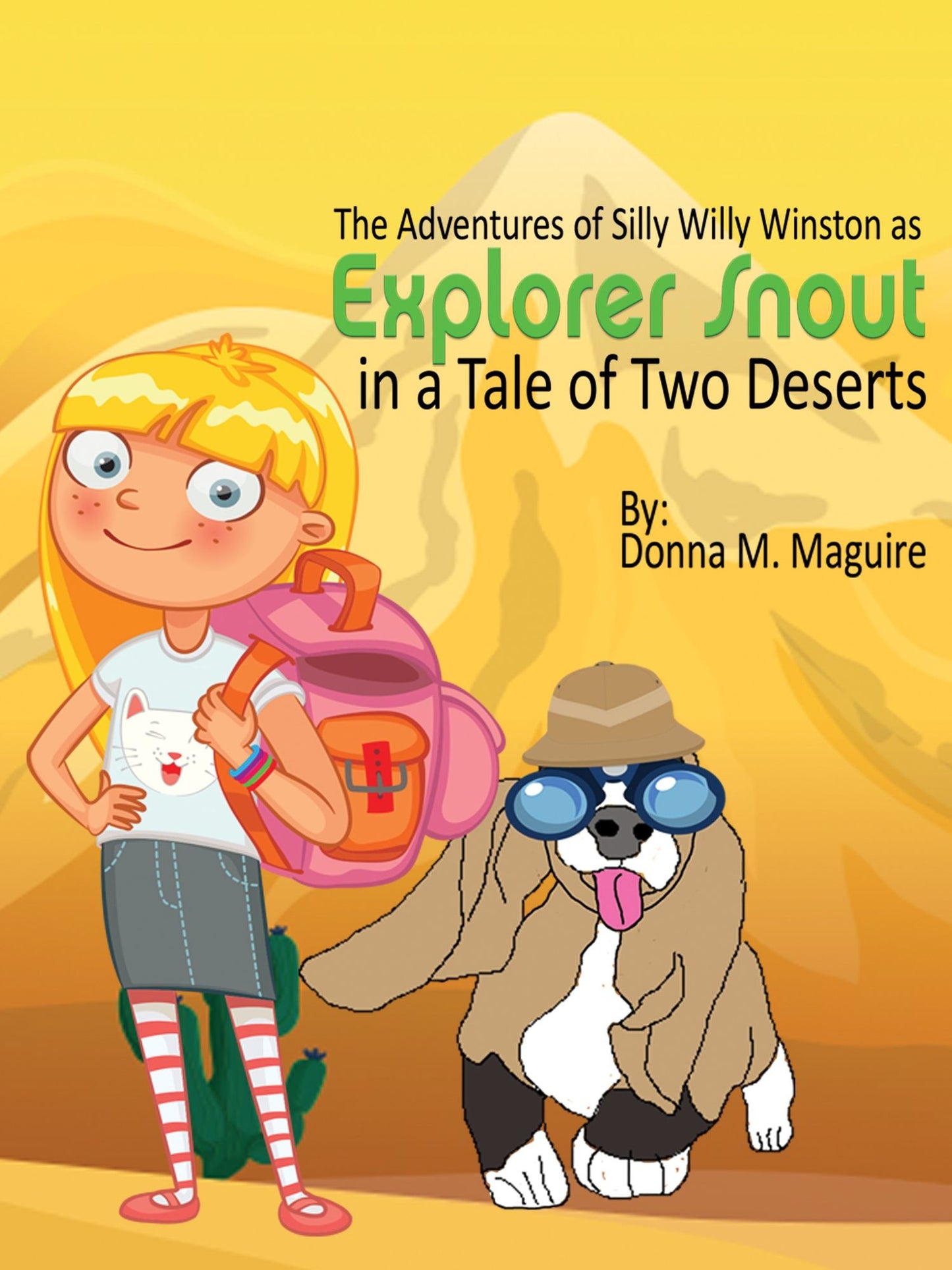 The Adventures of Silly Willy Winston as Explorer Snout in a Tale of Two Deserts