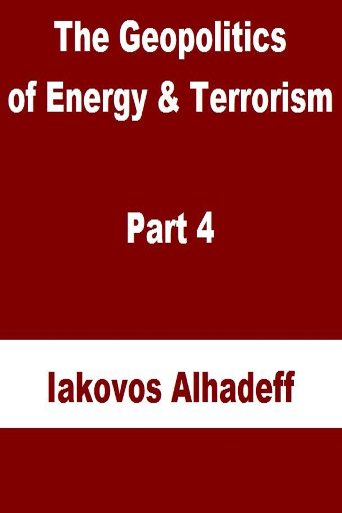 The Geopolitics of Energy & Terrorism Part 4