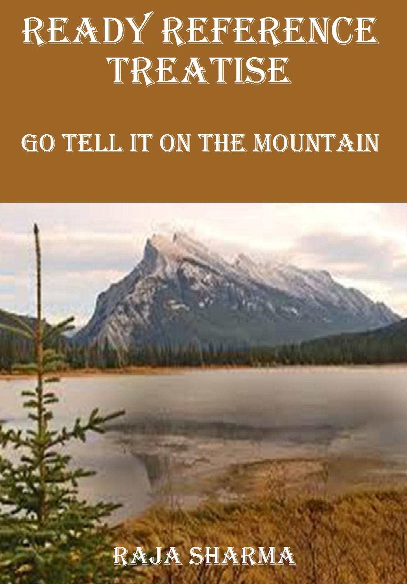Ready Reference Treatise: Go Tell It On the Mountain