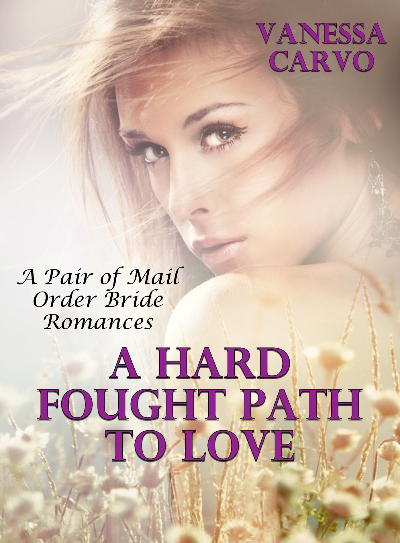 A Hard Fought Path To Love (A Pair of Mail Order Bride Romances)
