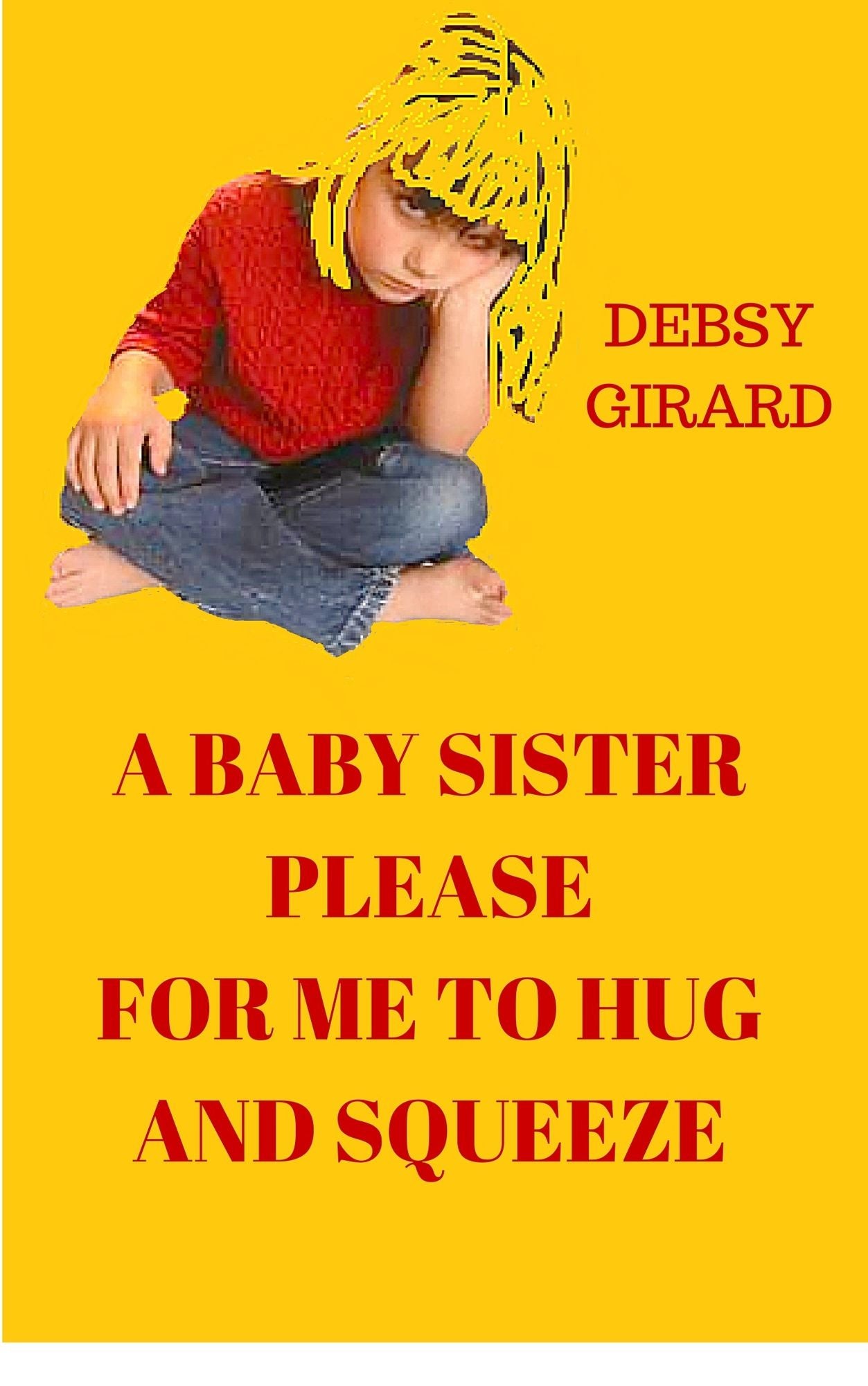 A Baby Sister Please For Me To Hug And Squeeze