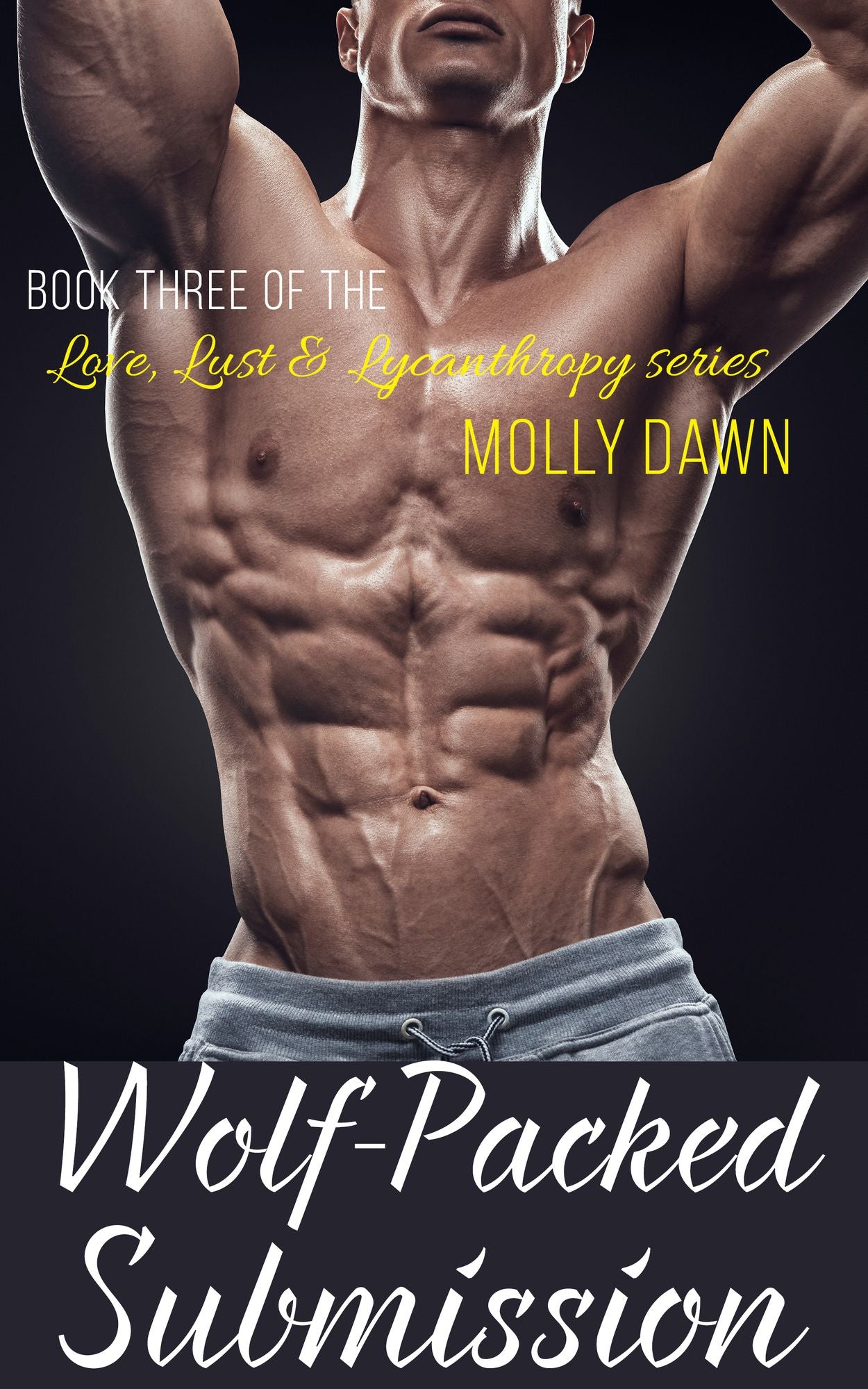 Wolf-Packed Submission: Book Three of the Love, Lust & Lycanthropy series