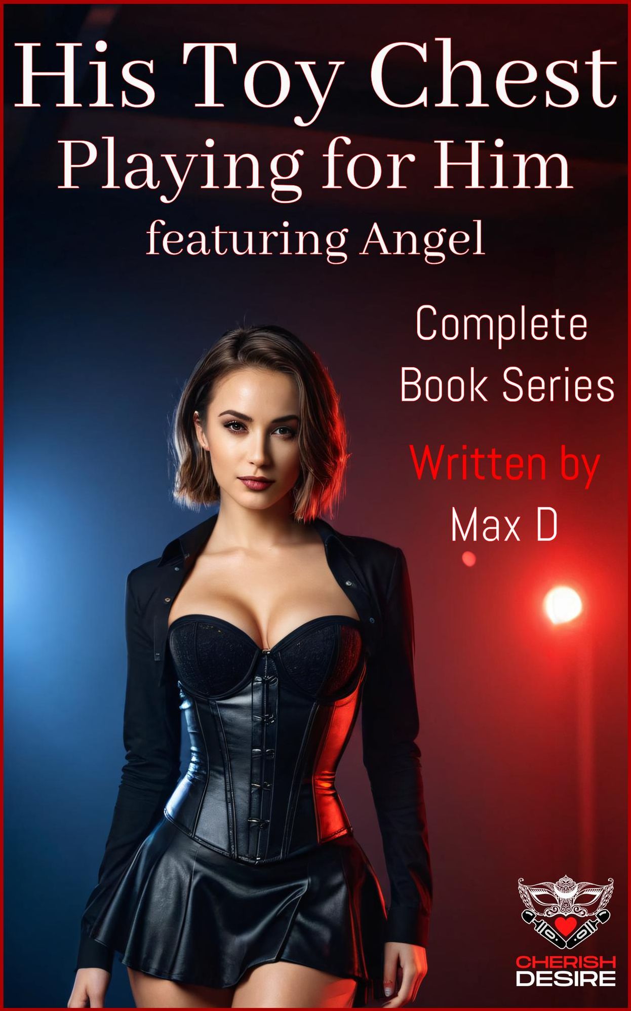 Cherish Desire Singles: His Toy Chest (The Complete Seven Part Series) featuring Angel