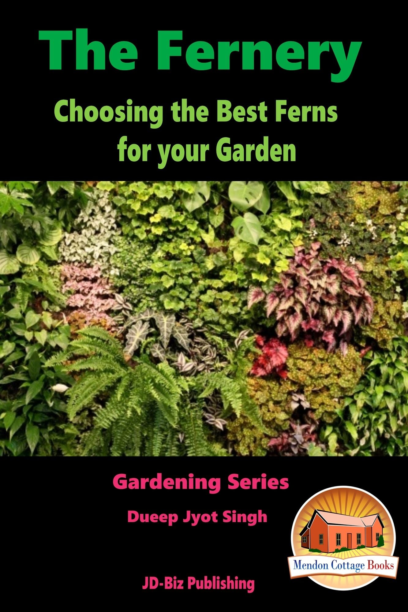 The Fernery: Choosing the Best Ferns for your Garden