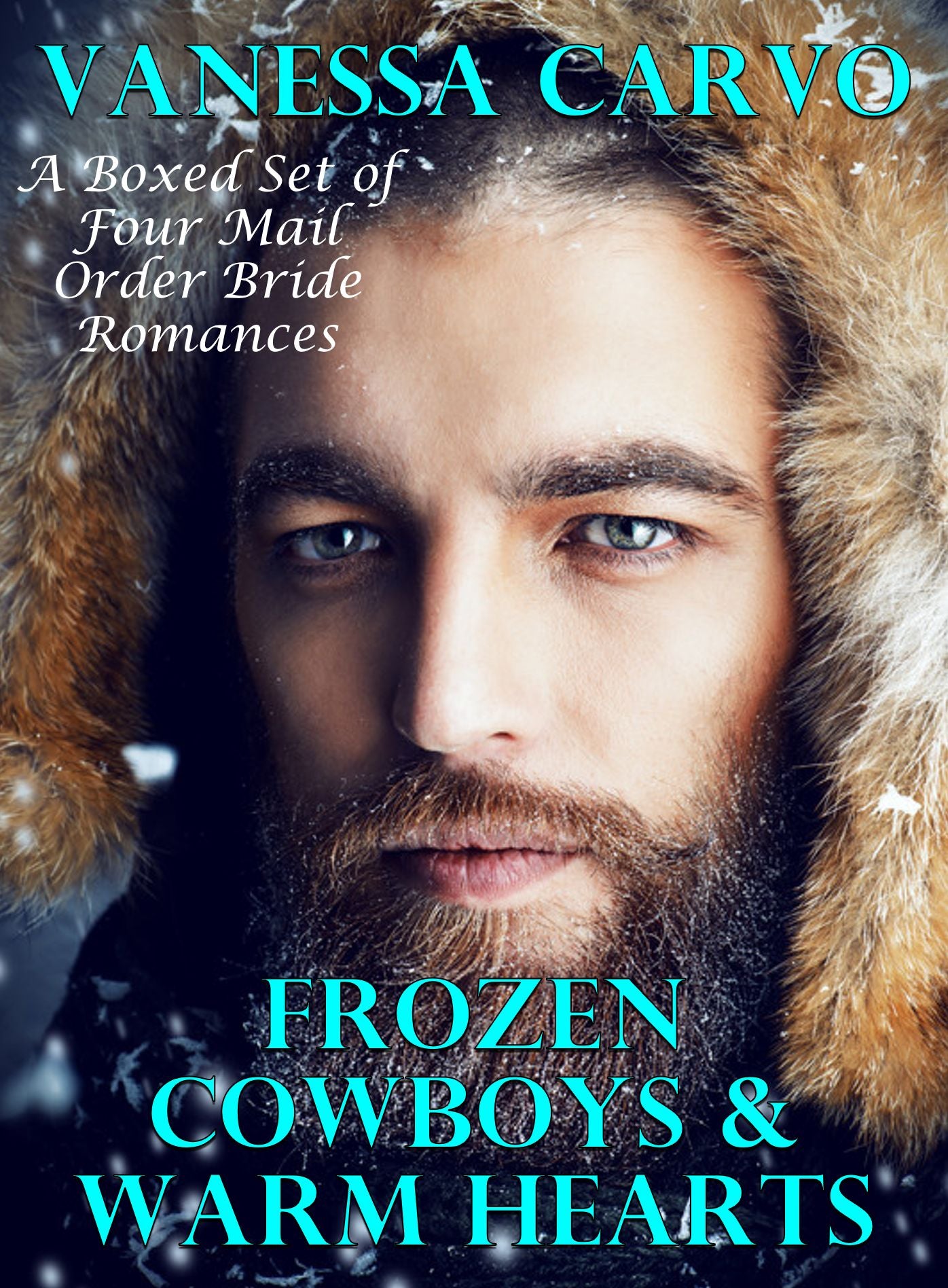 Frozen Cowboys & Warm Hearts (A Boxed Set of Four Mail Order Bride Romances)