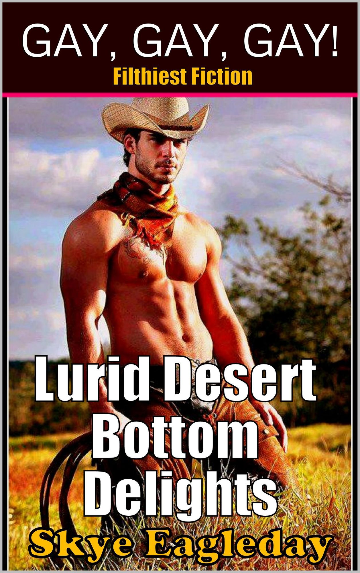 Lurid Desert Bottom Delights (Gay, Gay, Gay!)